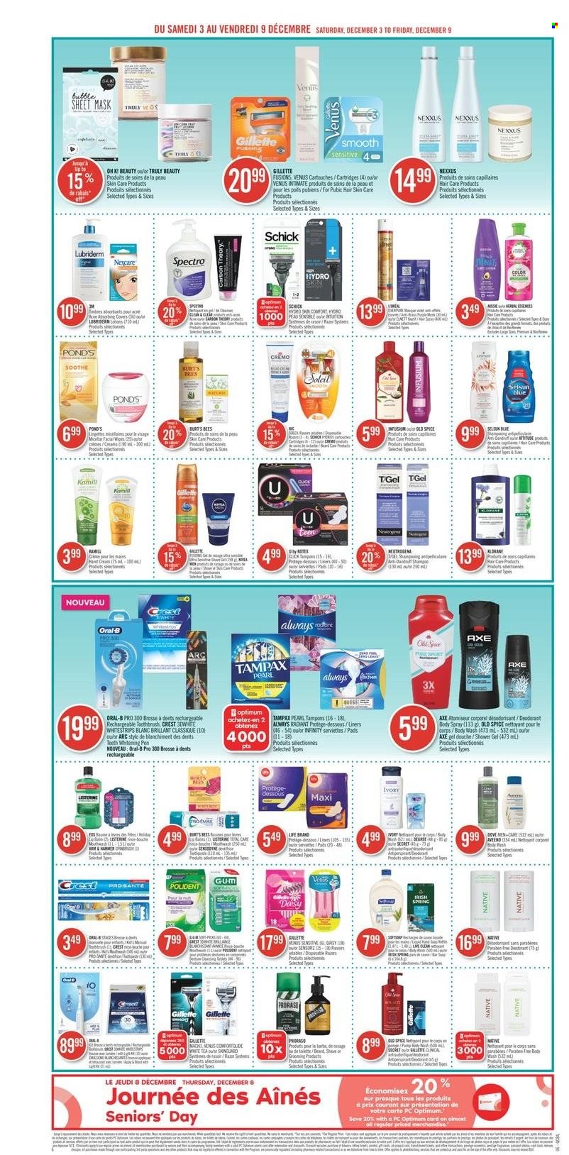 thumbnail - Pharmaprix Flyer - December 03, 2022 - December 09, 2022 - Sales products - Dove, ARM & HAMMER, spice, TRULY, wipes, Nivea, body wash, shower gel, POND'S, toothbrush, toothpaste, mouthwash, Polident, Crest, Kotex, tampons, Gillette, Clean & Clear, Infinity, Nexxus, Klorane, body spray, Lubriderm, hand cream, anti-perspirant, Axe, Schick, Venus, pen, Optimum, TV, Listerine, Neutrogena, shampoo, Tampax, Old Spice, Oral-B, deodorant. Page 10.