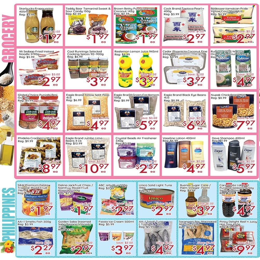 thumbnail - Sunny Foodmart Flyer - December 02, 2022 - December 08, 2022 - Sales products - beans, corn, peas, sugar cane, tuna, fish, carp, milkfish, hot dog, sauce, noodles, ice cream, lima beans, split peas, Dove, jelly, chips, tamarind, light tuna, spice, soy sauce, coconut water, soda, lemon juice, Starbucks, frappuccino, Vaseline, body lotion, shampoo. Page 2.