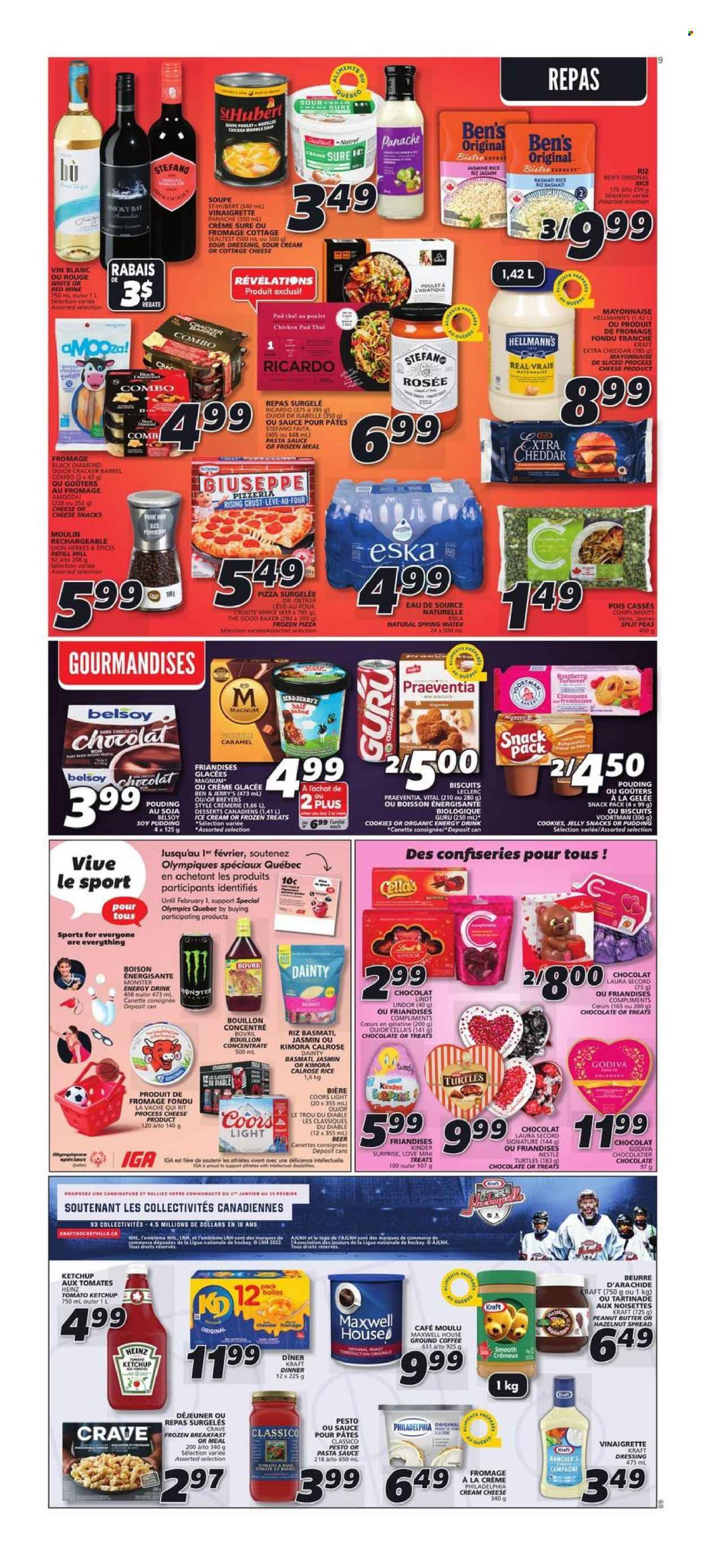 thumbnail - IGA Flyer - January 26, 2023 - February 01, 2023 - Sales products - peas, pizza, pasta sauce, soup, sauce, Kraft®, cottage cheese, cream cheese, cheddar, The Laughing Cow, Dr. Oetker, pudding, sour cream, mayonnaise, Hellmann’s, Magnum, ice cream, Ben & Jerry's, split peas, cookies, Kinder Surprise, jelly, Godiva, crackers, biscuit, bouillon, basmati rice, rice, jasmine rice, vinaigrette dressing, dressing, Classico, peanut butter, hazelnut spread, energy drink, Monster, Monster Energy, spring water, Maxwell House, coffee, ground coffee, beer, Heinz, ketchup, pesto, Philadelphia, Lindt, Lindor, Coors. Page 8.