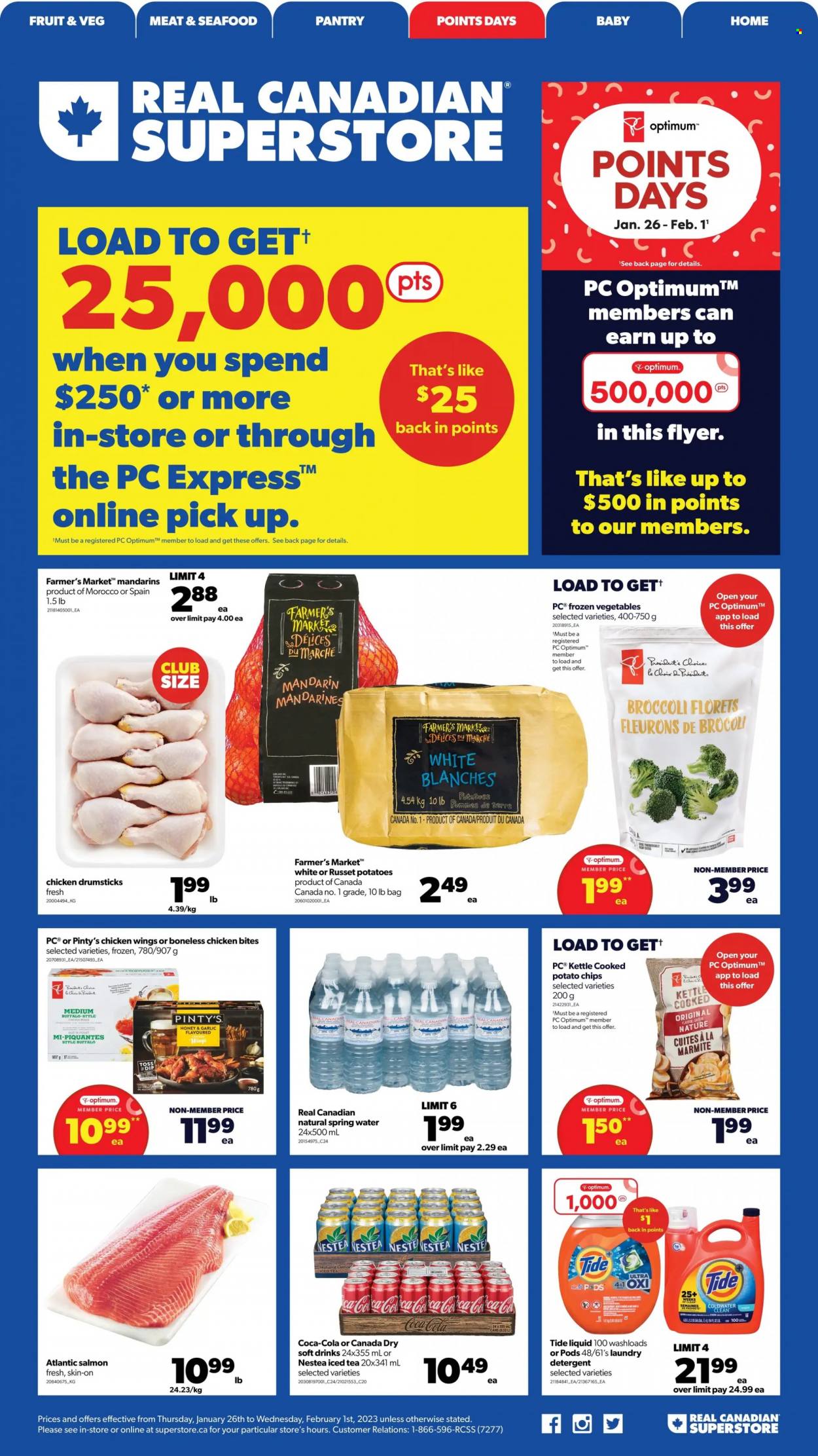 Real Canadian Superstore Flyer - January 26, 2023 - January 31, 2023 - Sales products - broccoli, russet potatoes, mandarines, salmon, seafood, Président, dip, frozen vegetables, chicken wings, chicken bites, potato chips, honey, Canada Dry, Coca-Cola, ice tea, soft drink, spring water, chicken drumsticks, chicken meat, buffalo meat, Tide, laundry detergent, Optimum, detergent. Page 1.