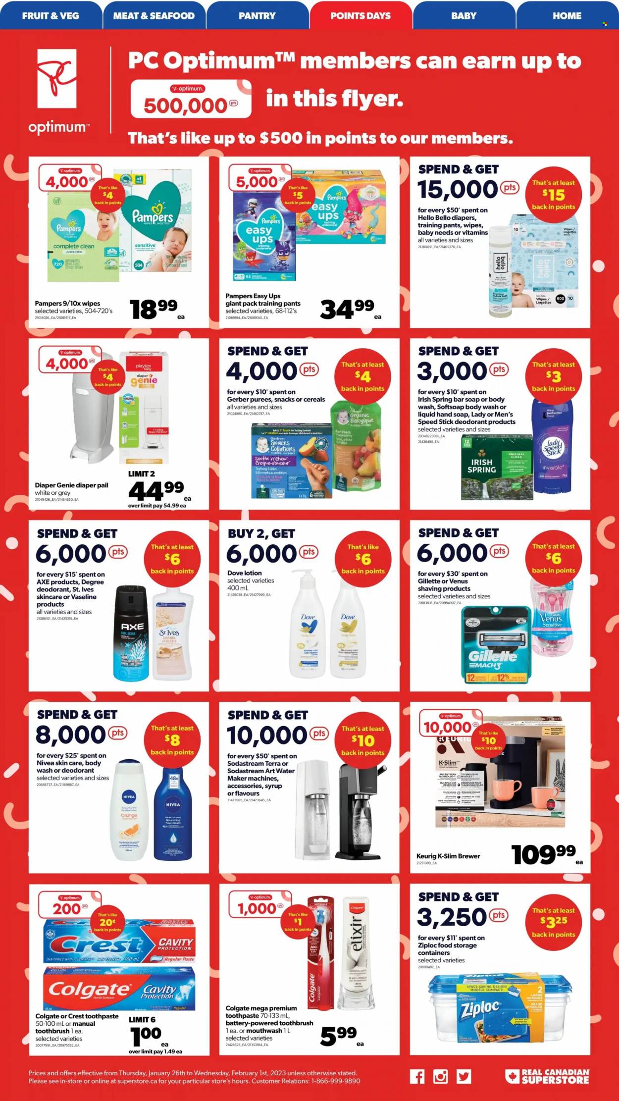 thumbnail - Real Canadian Superstore Flyer - January 26, 2023 - February 01, 2023 - Sales products - oranges, seafood, Dove, snack, Gerber, brewer, cereals, syrup, Keurig, wipes, Pampers, pants, nappies, baby pants, Nivea, body wash, Softsoap, hand soap, Vaseline, soap bar, soap, toothbrush, toothpaste, mouthwash, Crest, Playtex, Gillette, body lotion, anti-perspirant, Speed Stick, Axe, Venus, Ziploc, SodaStream, storage box, Optimum, water maker, Colgate, deodorant. Page 7.