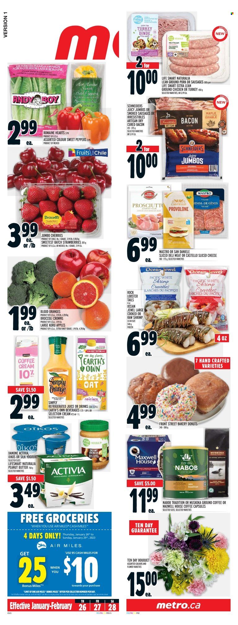 thumbnail - Metro Flyer - January 26, 2023 - February 01, 2023 - Sales products - donut, bell peppers, sweet peppers, peppers, apples, strawberries, cherries, lobster, lobster tail, shrimps, bacon, prosciutto, sausage, sliced cheese, cheese, Provolone, Activia, Oikos, Silk, oats, peanut butter, juice, Maxwell House, ground coffee, coffee capsules, L'Or, ground chicken, chicken, ground pork, bouquet, Danone. Page 13.
