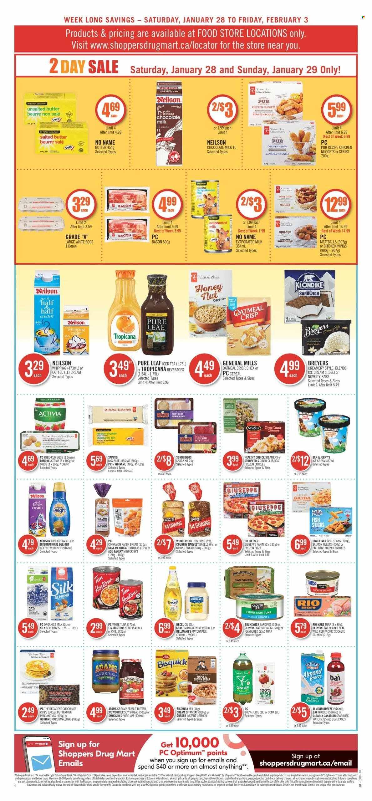 thumbnail - Shoppers Drug Mart Flyer - January 28, 2023 - February 03, 2023 - Sales products - bagels, bread, tortillas, panini, buns, ACE Bakery, salmon, salmon fillet, sardines, tuna, fish, fish fingers, No Name, fish sticks, pizza, meatballs, sandwich, soup, nuggets, pancakes, chicken nuggets, Quaker, Healthy Choice, Kraft®, bacon, Dr. Oetker, yoghurt, Clover, Activia, Oikos, buttermilk, evaporated milk, organic milk, Almond Breeze, eggs, salted butter, whipping cream, mayonnaise, Miracle Whip, Hellmann’s, ice cream, Ben & Jerry's, Stouffer's, marshmallows, milk chocolate, snack, Bisquick, oatmeal, oats, light tuna, cereals, Cream of Wheat, ginger, oil, fruit jam, peanut butter, apple juice, juice, ice tea, Bai, soda, sparkling water, Pure Leaf, Optimum, alcohol, Danone. Page 5.