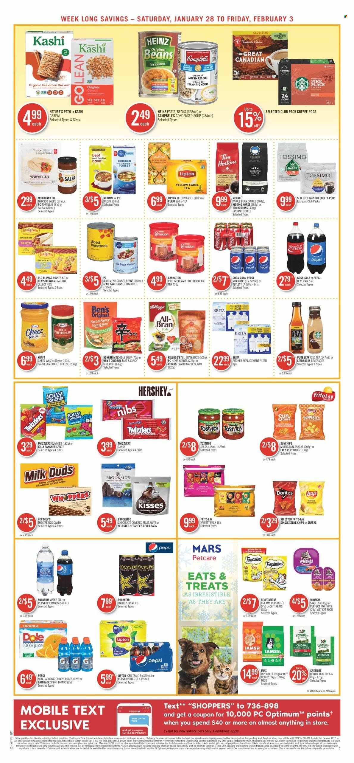 thumbnail - Shoppers Drug Mart Flyer - January 28, 2023 - February 03, 2023 - Sales products - tortillas, Old El Paso, No Name, Campbell's, condensed soup, soup, pasta, noodles cup, dinner kit, fajita, noodles, instant soup, Kraft®, parmesan, grated cheese, Hershey's, Milk Duds, Mars, Kellogg's, Doritos, chips, Lay’s, Frito-Lay, Tostitos, sugar, tabasco, broth, tomato sauce, diced tomatoes, cereals, All-Bran, rice, cinnamon, salsa, Coca-Cola, Pepsi, juice, energy drink, ice tea, Rockstar, Gatorade, Aquafina, hot chocolate, Pure Leaf, coffee, coffee pods, ground coffee, coffee capsules, Starbucks, McCafe, K-Cups, Keurig, bag, pitcher, animal food, cat food, Optimum, Greenies, Iams, wet cat food, alcohol, Heinz, Lipton, Whiskas. Page 8.