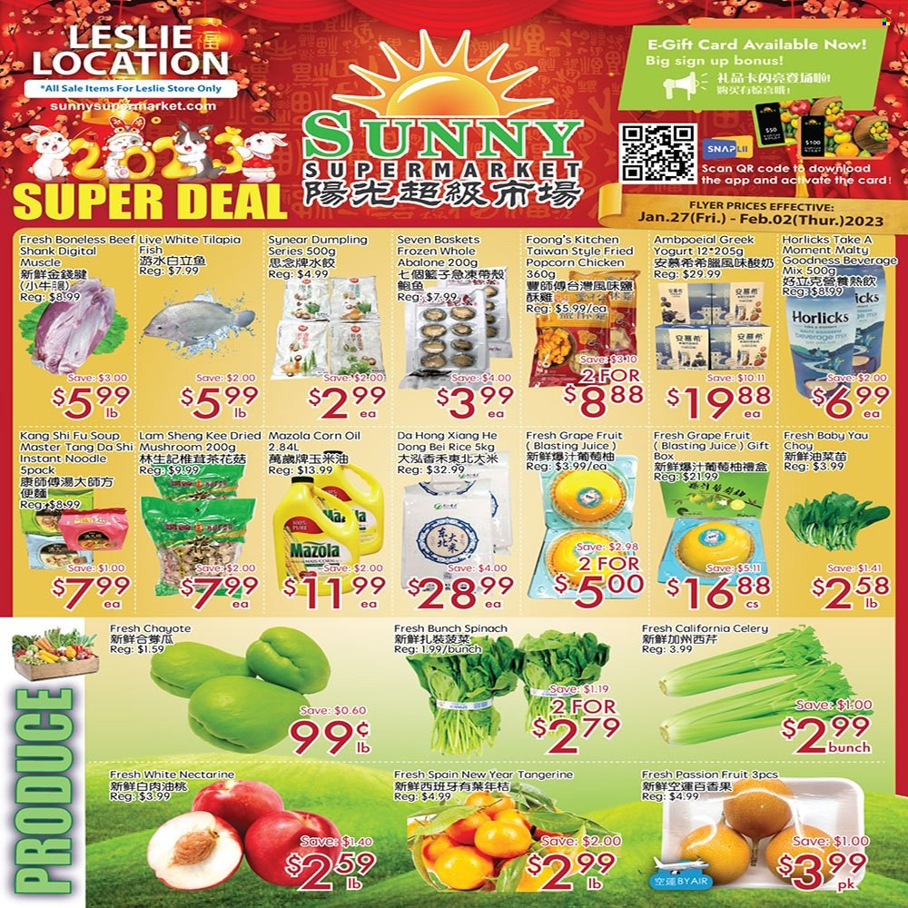 thumbnail - Sunny Foodmart Flyer - January 27, 2023 - February 02, 2023 - Sales products - mushrooms, celery, spinach, nectarines, chayote, tilapia, fish, abalone, soup, dumplings, noodles, yoghurt, Horlicks, popcorn, rice, corn oil, juice, basket. Page 1.