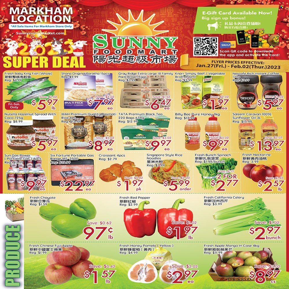 thumbnail - Sunny Foodmart Flyer - January 27, 2023 - February 02, 2023 - Sales products - croissant, celery, spinach, mango, nectarines, Fuji apple, chayote, pomelo, fish, king fish, noodles, eggs, broth, basmati rice, rice vermicelli, sunflower oil, oil, honey, hazelnut spread, tea, coffee, instant coffee, bag, Nutella, Knorr, Nescafé. Page 1.
