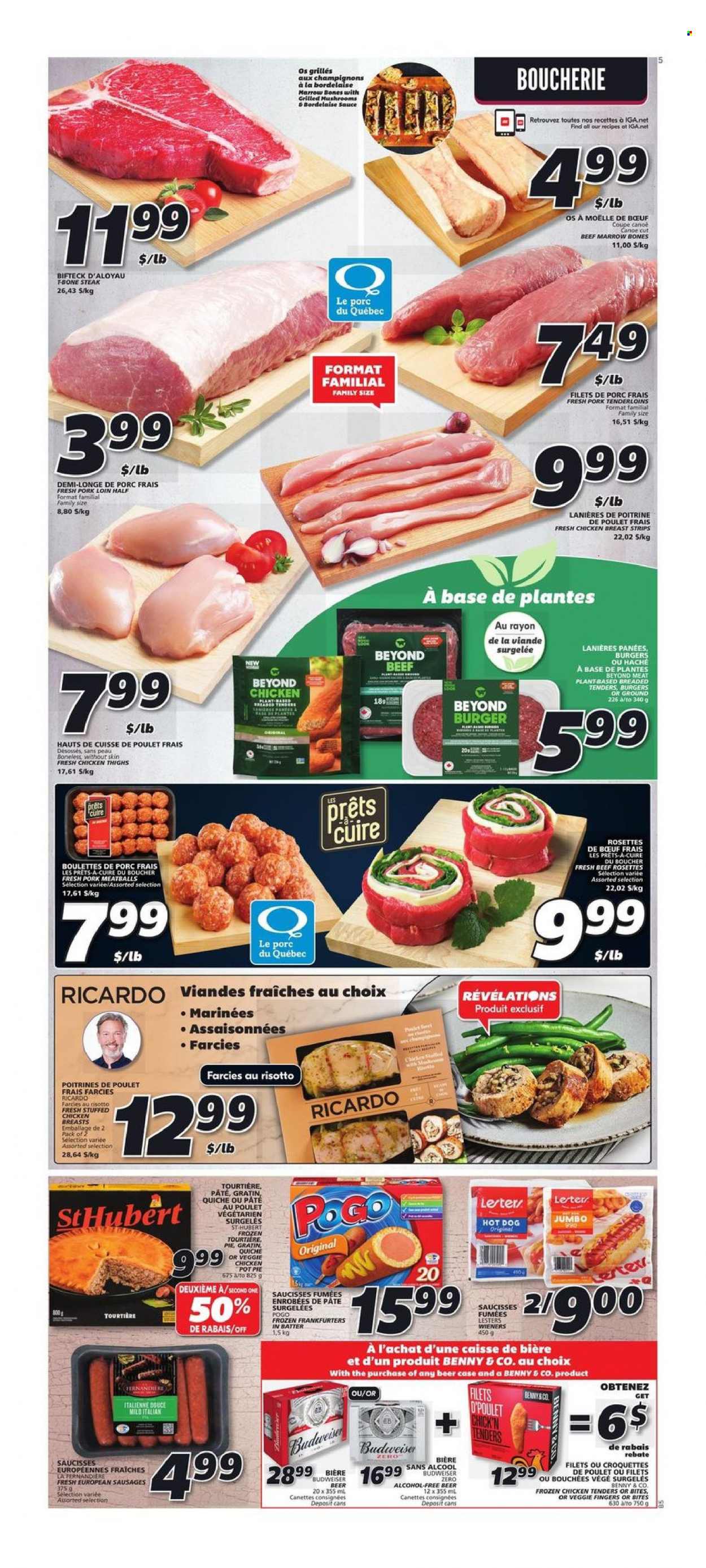thumbnail - IGA Flyer - February 02, 2023 - February 08, 2023 - Sales products - pie, pot pie, risotto, hot dog, chicken tenders, meatballs, hamburger, sauce, stuffed chicken, sausage, frankfurters, strips, potato croquettes, quiche, alcohol, beer, chicken thighs, chicken, marrow bones, pork loin, pork meat, Budweiser, steak. Page 4.
