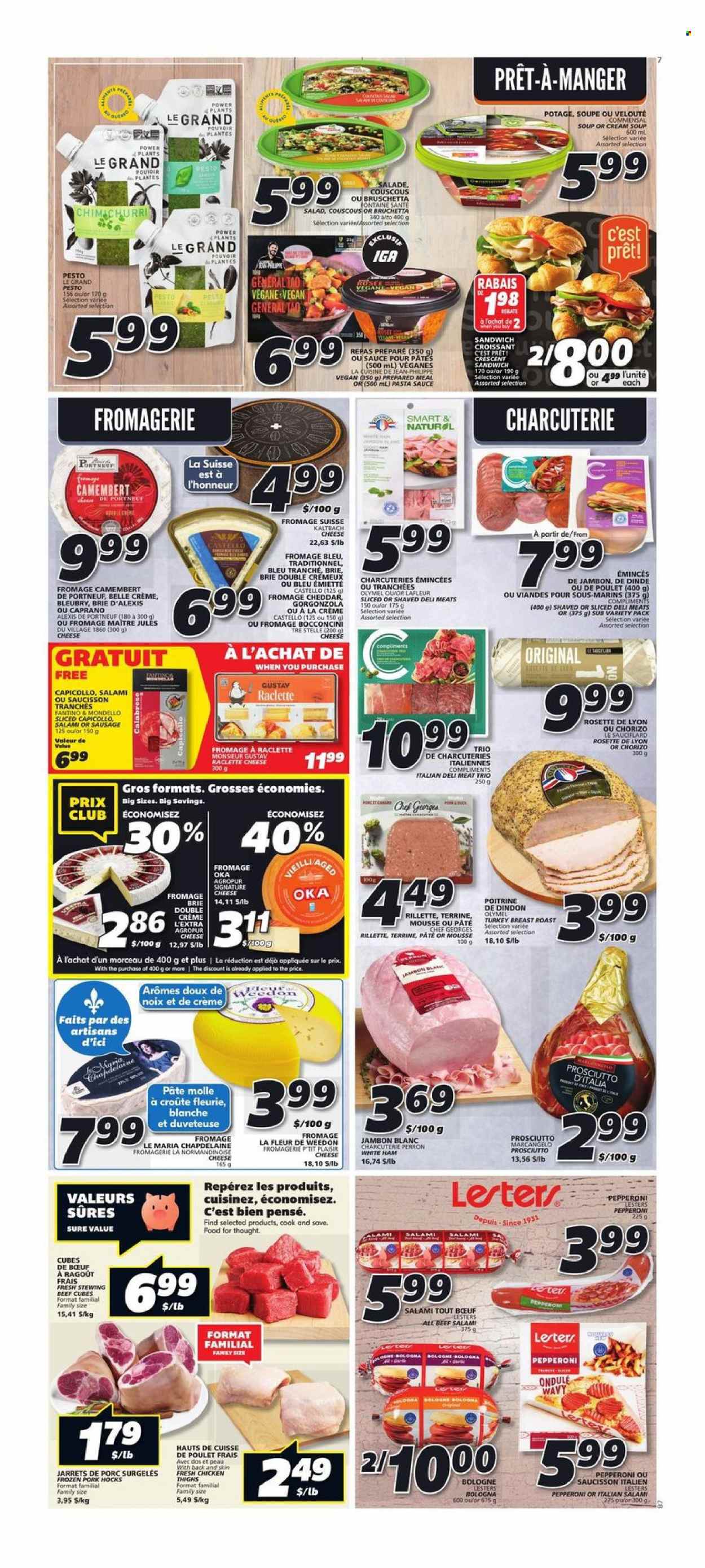 thumbnail - IGA Flyer - February 02, 2023 - February 08, 2023 - Sales products - croissant, pasta sauce, sandwich, soup, sauce, bruschetta, salami, ham, prosciutto, bologna sausage, sausage, pepperoni, bocconcini, raclette cheese, cheddar, cheese, brie, turkey breast, chicken thighs, chicken, turkey, beef meat, stewing beef, pork hock, pork meat, camembert, couscous, pesto, chorizo, gorgonzola. Page 6.