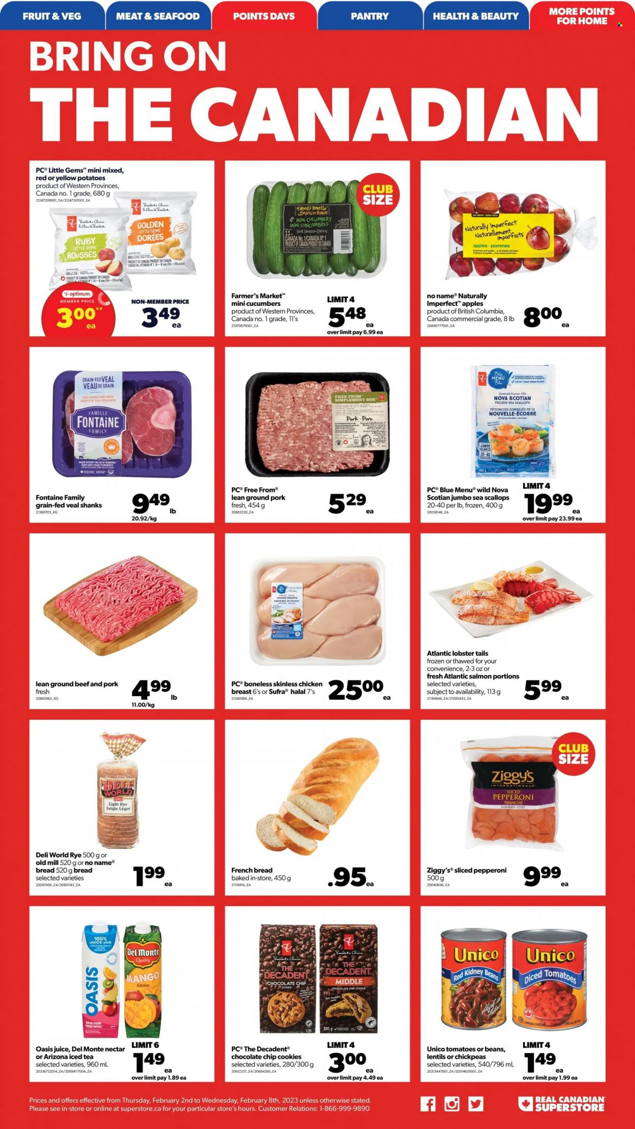 thumbnail - Real Canadian Superstore Flyer - February 02, 2023 - February 08, 2023 - Sales products - bread, french bread, beans, cucumber, potatoes, apples, mango, fish fillets, lobster, salmon, salmon fillet, scallops, seafood, lobster tail, No Name, chicken breasts, pepperoni, cookies, lentils, kidney beans, diced tomatoes, Del Monte, chickpeas, juice, ice tea, AriZona, chicken, beef meat, ground beef, veal meat, ground pork, pork meat, Optimum. Page 7.