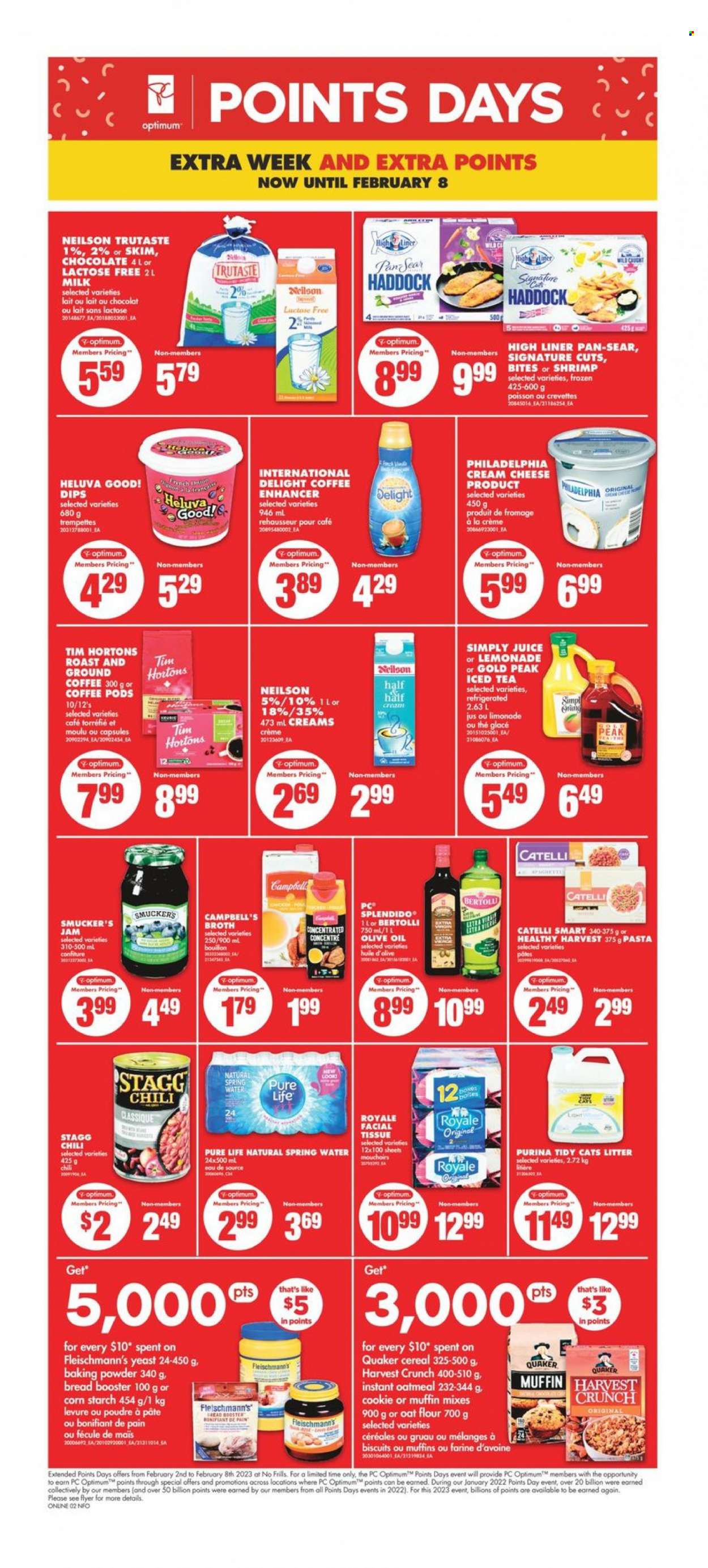 thumbnail - No Frills Flyer - February 02, 2023 - February 08, 2023 - Sales products - bread, muffin, haddock, shrimps, Campbell's, pasta, Quaker, Bertolli, cream cheese, cheese, milk, yeast, chocolate, biscuit, baking powder, bouillon, flour, oatmeal, broth, cereals, olive oil, oil, fruit jam, lemonade, juice, ice tea, spring water, purified water, coffee, coffee pods, ground coffee, tissues, pan, cat litter, Purina, Optimum, Philadelphia. Page 6.