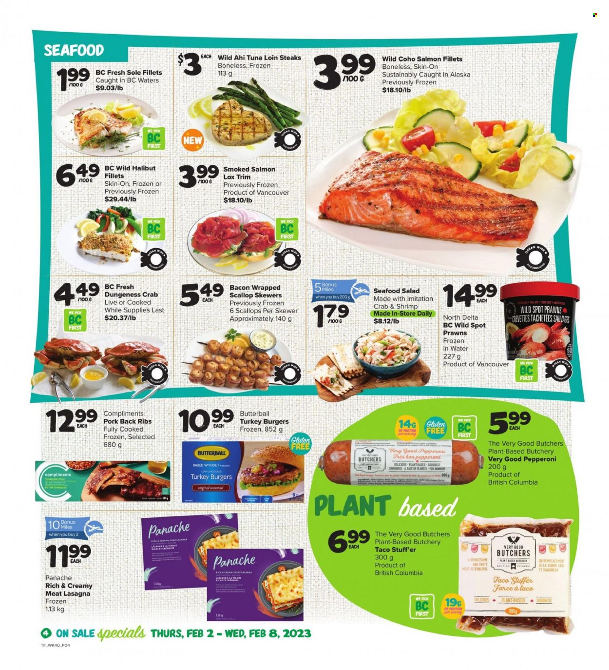 thumbnail - Thrifty Foods Flyer - February 02, 2023 - February 08, 2023 - Sales products - salmon, salmon fillet, scallops, smoked salmon, tuna, halibut, seafood, prawns, crab, shrimps, hamburger, lasagna meal, bacon, Butterball, pepperoni, seafood salad, apple cider, cider, ribs, turkey burger, pork meat, pork ribs, pork back ribs, steak. Page 4.