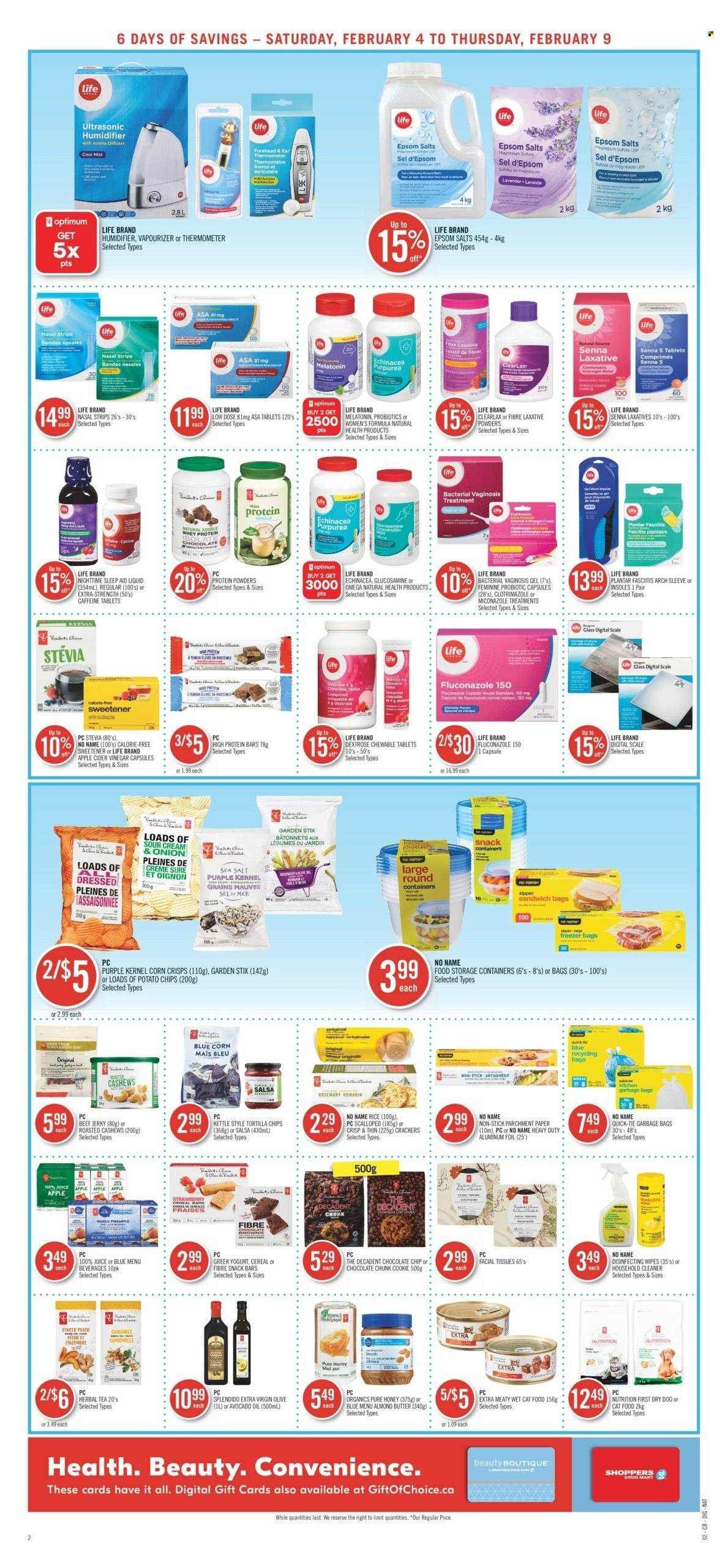 thumbnail - Shoppers Drug Mart Flyer - February 04, 2023 - February 09, 2023 - Sales products - scale, No Name, beef jerky, jerky, greek yoghurt, yoghurt, almond butter, snack, brownies, crackers, snack bar, tortilla chips, potato chips, chips, stevia, sweetener, corn, cereals, protein bar, rice, rosemary, salsa, apple cider vinegar, avocado oil, extra virgin olive oil, honey, cashews, juice, tea, herbal tea, wipes, tissues, cleaner, facial tissues, Sure, thermometer, plate, aluminium foil, freezer bag, storage box, diffuser, animal food, cat food, Optimum, wet cat food, humidifier, glucosamine, probiotics, whey protein, laxative, Low Dose. Page 16.
