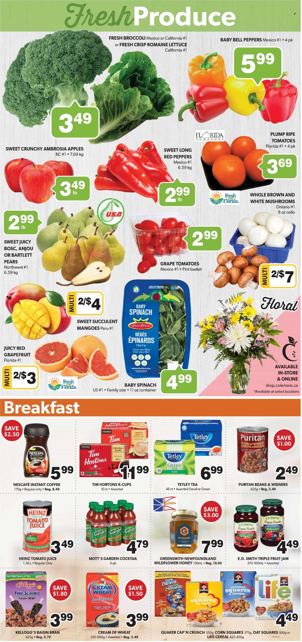 thumbnail - Colemans Flyer - February 02, 2023 - February 08, 2023 - Sales products - mushrooms, bell peppers, broccoli, corn, spinach, tomatoes, peppers, red peppers, baby spinach, romaine lettuce, apples, Bartlett pears, grapefruits, mango, Mott's, Quaker, frankfurters, Kellogg's, oatmeal, cereals, Cream of Wheat, Cap'n Crunch, Raisin Bran, honey, fruit jam, jam, tomato juice, juice, vegetable juice, green tea, tea, cappuccino, coffee, instant coffee, Nescafé, coffee capsules, K-Cups, succulent, Heinz, pears. Page 2.