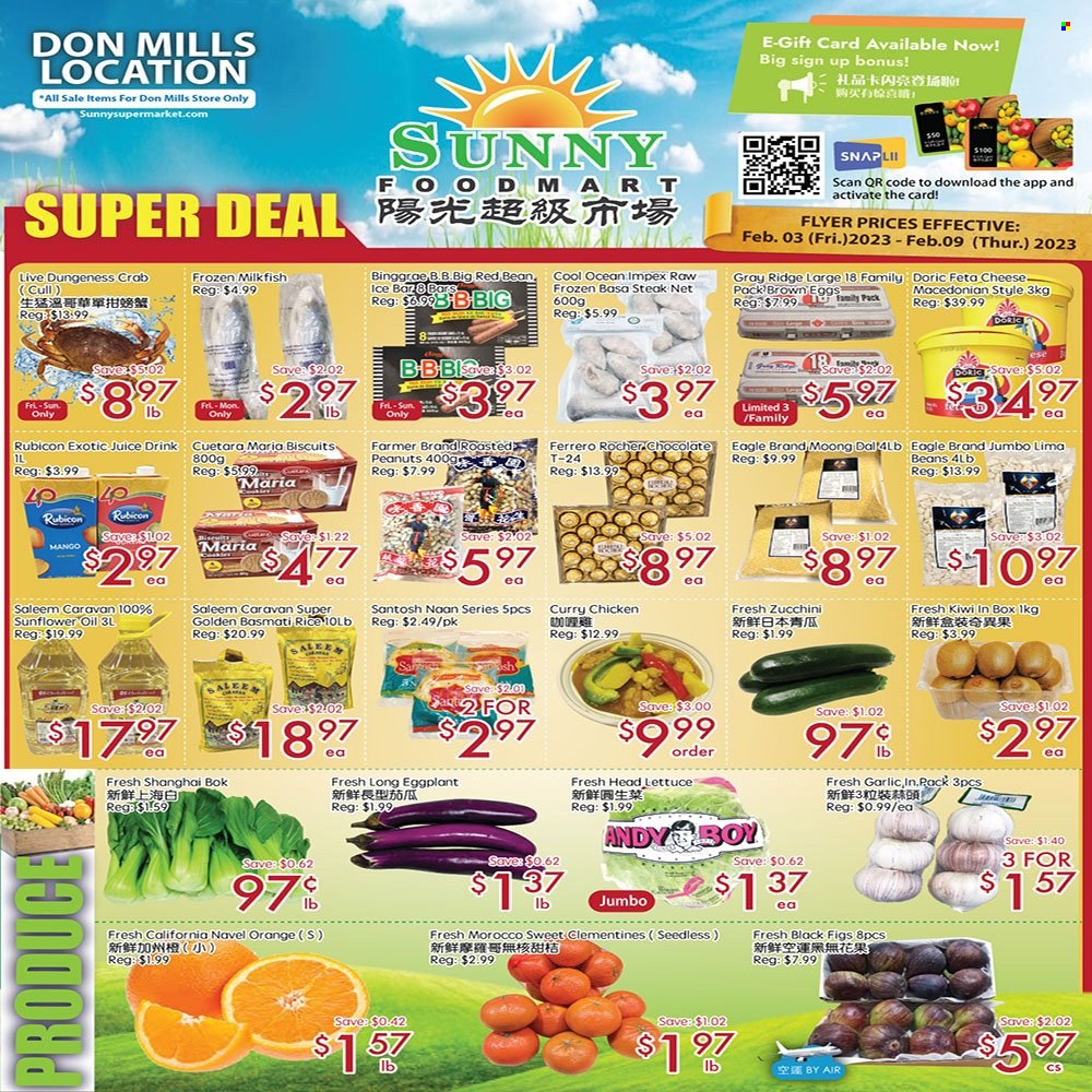 thumbnail - Sunny Foodmart Flyer - February 03, 2023 - February 09, 2023 - Sales products - beans, garlic, zucchini, lettuce, eggplant, clementines, figs, oranges, navel oranges, crab, milkfish, cheese, feta, eggs, chocolate, biscuit, basmati rice, rice, moong dal, sunflower oil, oil, roasted peanuts, peanuts, juice, kiwi, steak, Ferrero Rocher. Page 1.
