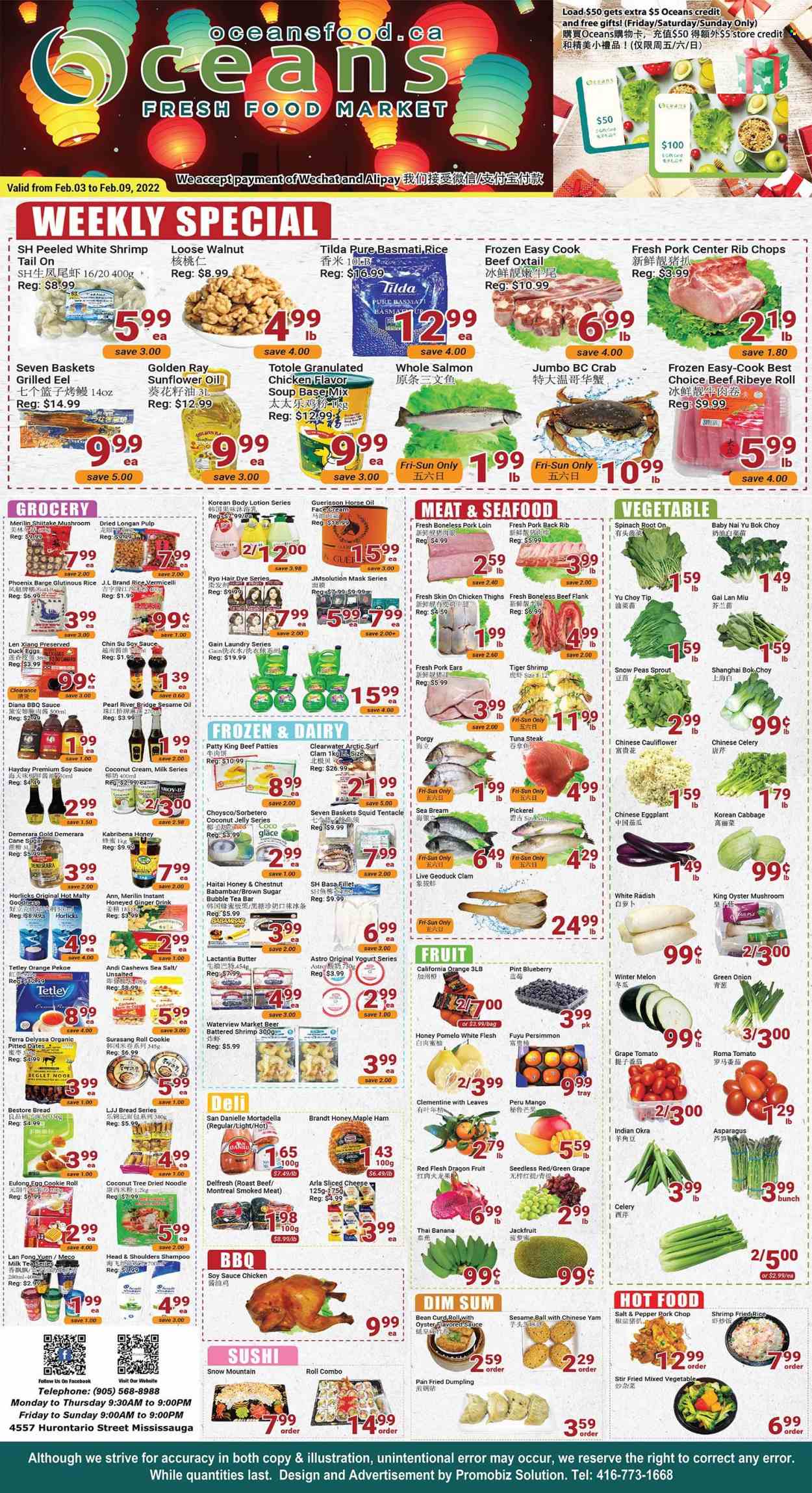 thumbnail - Oceans Flyer - February 03, 2023 - February 09, 2023 - Sales products - oyster mushrooms, mushrooms, bread, asparagus, bok choy, cabbage, cauliflower, celery, ginger, radishes, spinach, tomatoes, peas, okra, eggplant, white radish, green onion, persimmons, oranges, melons, pomelo, dragon fruit, clams, eel, salmon, squid, tuna, oysters, seafood, crab, seabream, shrimps, walleye, soup, sauce, dumplings, noodles, mortadella, ham, sliced cheese, cheese, curd, Arla, yoghurt, milk, Horlicks, butter, snow peas, mixed vegetables, jelly, cane sugar, demerara sugar, sea salt, tuna steak, basmati rice, rice vermicelli, BBQ sauce, soy sauce, sesame oil, sunflower oil, honey, cashews, dried fruit, dried dates, tea, bubble tea, beer, chicken thighs, chicken, beef meat, oxtail, roast beef, pork chops, pork loin, pork meat, rib chops, Gain, Surf, face cream, Head & Shoulders, body lotion, shampoo, steak. Page 1.