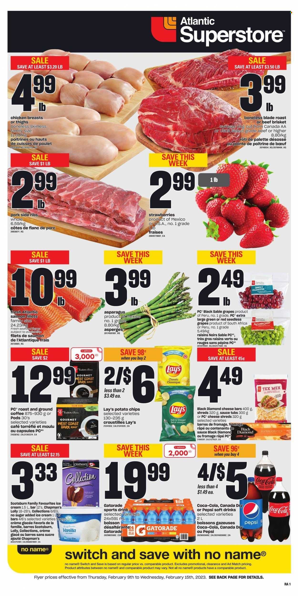 thumbnail - Atlantic Superstore Flyer - February 09, 2023 - February 15, 2023 - Sales products - asparagus, grapes, seedless grapes, strawberries, salmon, salmon fillet, seafood, No Name, sauce, ice cream, Celebration, lollipop, potato chips, Lay’s, dried fruit, Canada Dry, Coca-Cola, Pepsi, soft drink, Gatorade, coffee, ground coffee, L'Or, chicken breasts, beef meat, beef brisket, ribs, Palette, Optimum, raisins. Page 1.