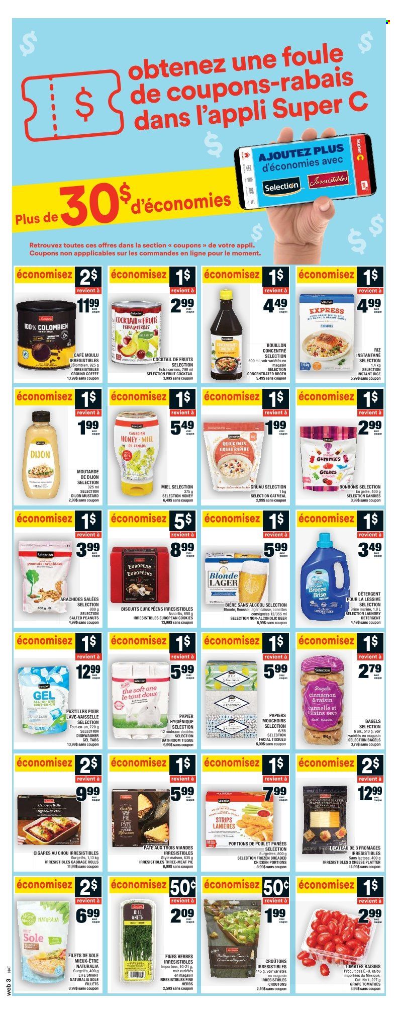 thumbnail - Super C Flyer - February 09, 2023 - February 15, 2023 - Sales products - bagels, pie, cabbage, tomatoes, fried chicken, cheese, strips, cookies, biscuit, pastilles, bouillon, croutons, oatmeal, oats, broth, Quick Oats, rice, dill, cinnamon, mustard, honey, peanuts, dried fruit, coffee, ground coffee, beer, Lager, bath tissue, laundry detergent, facial tissues, detergent, raisins. Page 12.