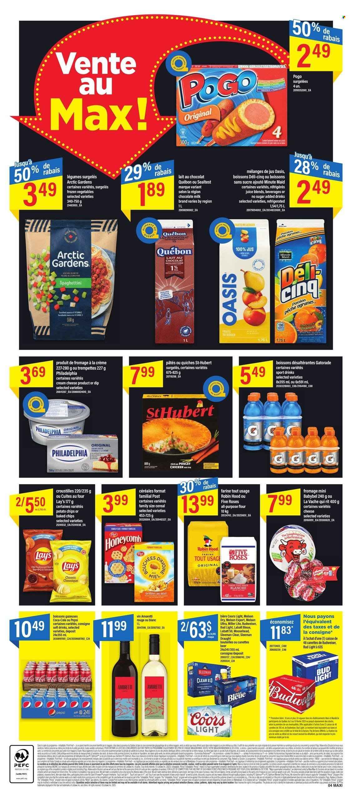 thumbnail - Maxi Flyer - February 09, 2023 - February 15, 2023 - Sales products - figs, cream cheese, The Laughing Cow, Babybel, milk, dip, frozen vegetables, milk chocolate, potato chips, Lay’s, flour, cereals, Coca-Cola, Pepsi, juice, soft drink, Gatorade, fruit punch, beer, Bud Light, Budweiser, Miller Lite, Philadelphia, Coors. Page 4.