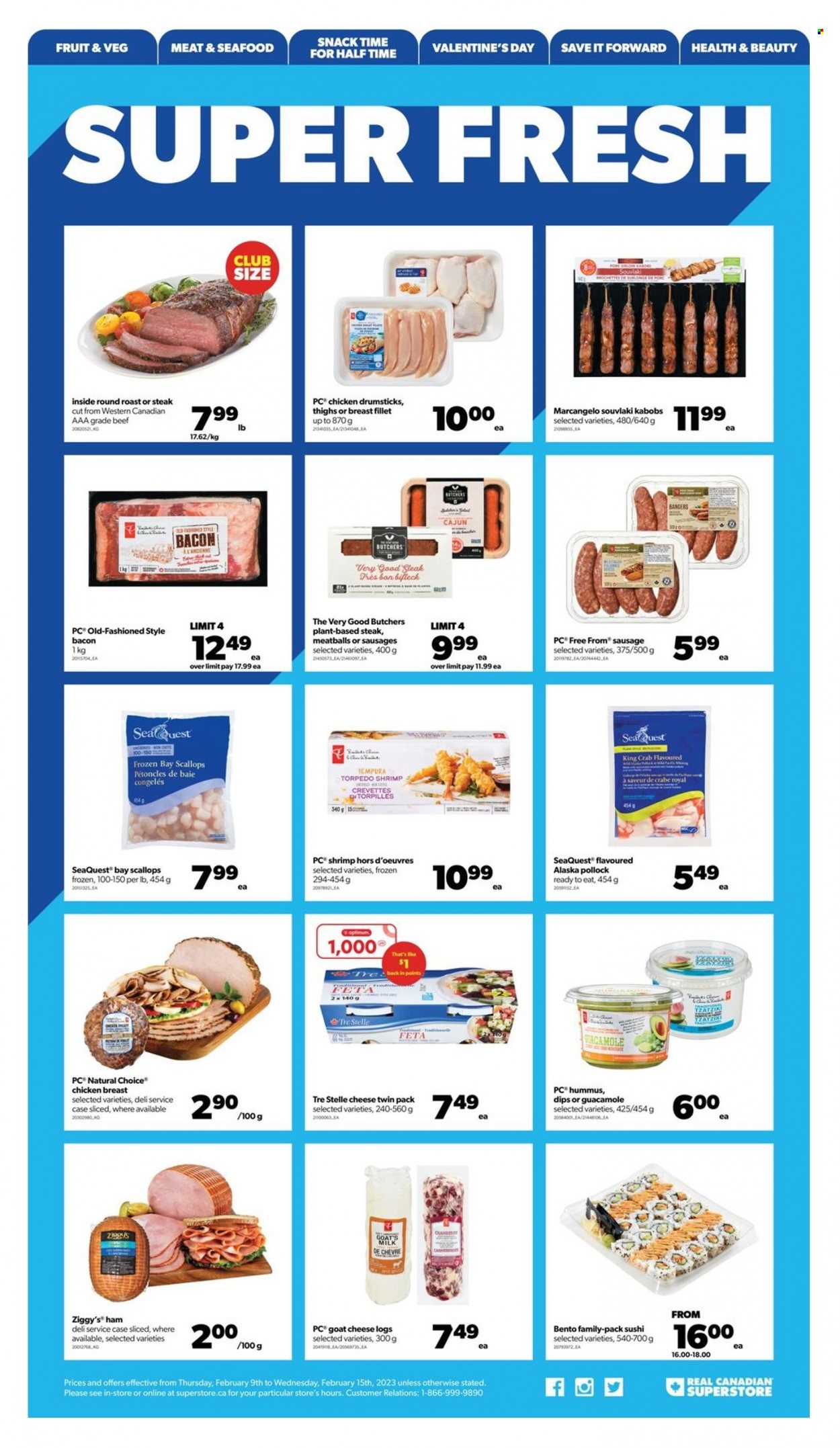 thumbnail - Real Canadian Superstore Flyer - February 09, 2023 - February 15, 2023 - Sales products - scallops, king crab, pollock, seafood, crab, shrimps, meatballs, bacon, ham, sausage, bangers, tzatziki, hummus, guacamole, goat cheese, cheese, feta, milk, snack, chicken breasts, chicken drumsticks, chicken, beef meat, round roast, Optimum, bed, steak. Page 3.