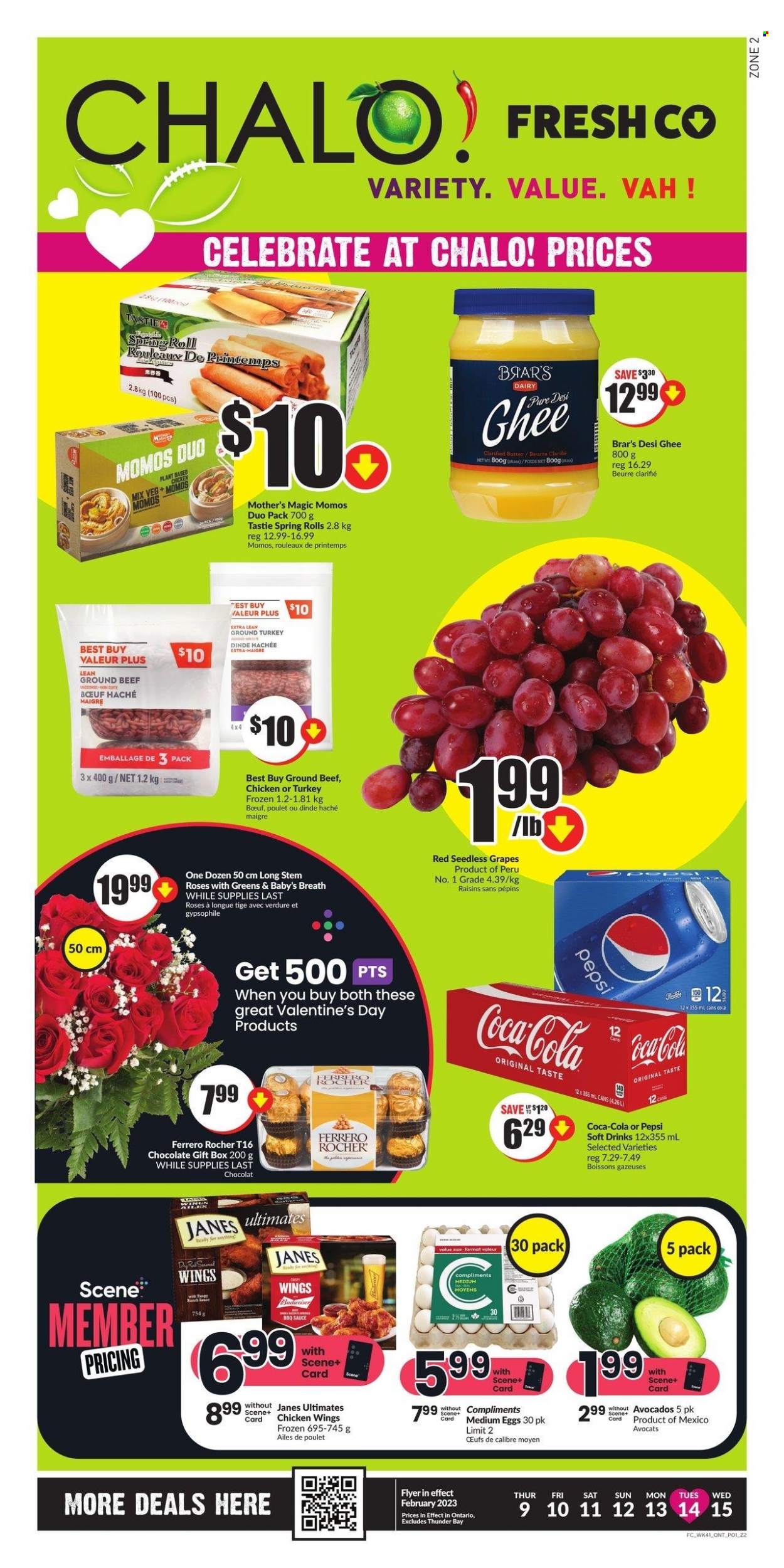 thumbnail - Chalo! FreshCo. Flyer - February 09, 2023 - February 15, 2023 - Sales products - avocado, grapes, seedless grapes, sauce, spring rolls, eggs, ghee, chicken wings, chocolate, BBQ sauce, dried fruit, Coca-Cola, Pepsi, soft drink, ground turkey, turkey, beef meat, ground beef, plant seeds, rose, raisins, Ferrero Rocher. Page 1.