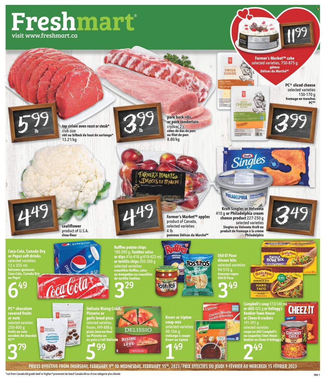 thumbnail - Freshmart Flyer - February 09, 2023 - February 15, 2023 - Sales products - cake, Old El Paso, apples, Campbell's, pizza, soup mix, soup, dinner kit, noodles, Kraft®, pepperoni, cream cheese, sandwich slices, sliced cheese, Kraft Singles, snack, crackers, Kellogg's, Keebler, tortilla chips, potato chips, Cheez-It, Ruffles, Tostitos, salsa, Canada Dry, Coca-Cola, Pepsi, soft drink, ribs, pork meat, pork ribs, pork tenderloin, pork back ribs, Philadelphia, steak, Lipton, Knorr. Page 1.