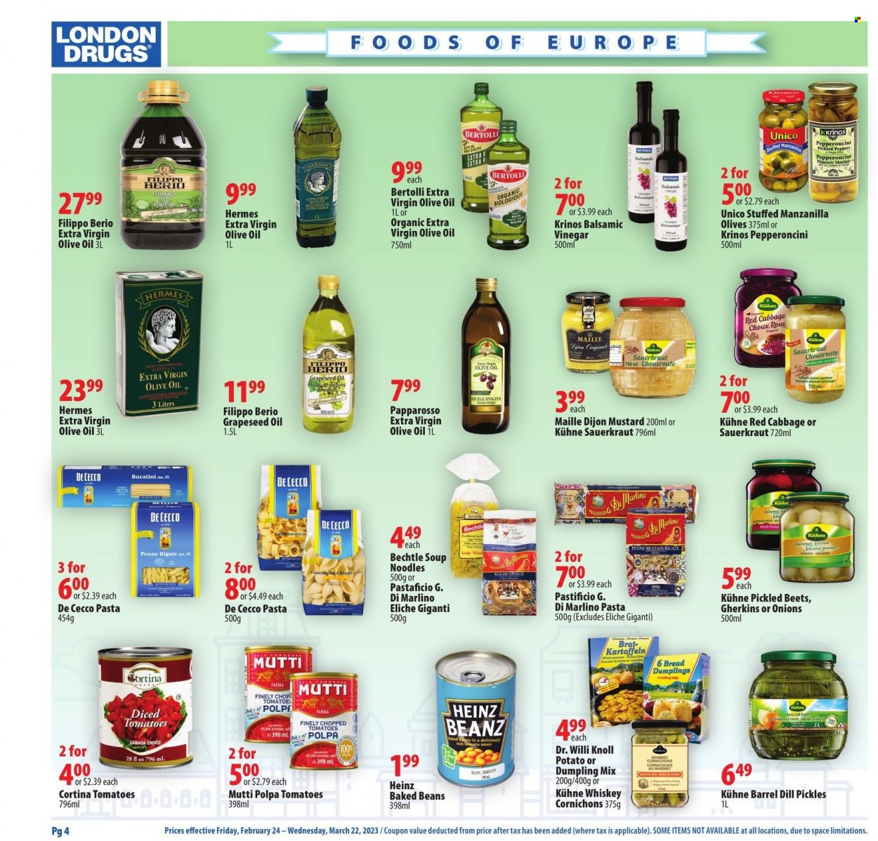 thumbnail - London Drugs Flyer - February 24, 2023 - March 22, 2023 - Sales products - beans, sauerkraut, pickles, soup, sauce, peppers, baked beans, Bertolli, chopped tomatoes, diced tomatoes, pasta, noodles, penne, dill, mustard, balsamic vinegar, extra virgin olive oil, vinegar, olive oil, oil, grape seed oil, whiskey, whisky, Dell, Heinz, olives. Page 4.