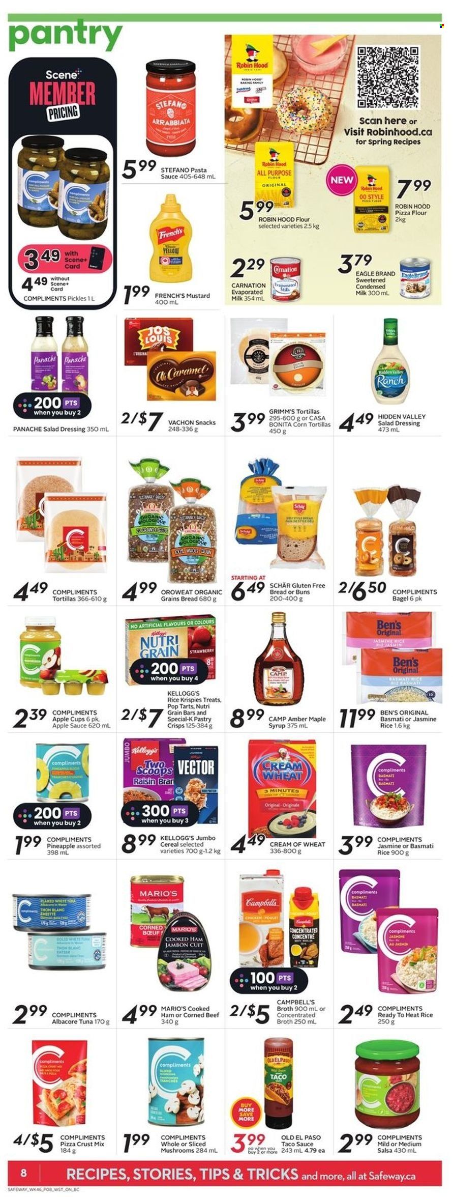 thumbnail - Safeway Flyer - March 16, 2023 - March 22, 2023 - Sales products - mushrooms, bagels, bread, corn tortillas, tortillas, buns, Old El Paso, pineapple, tuna, Campbell's, pizza, pasta sauce, sauce, cooked ham, ham, corned beef, evaporated milk, condensed milk, snack, Kellogg's, Pop-Tarts, broth, pickles, cereals, Cream of Wheat, Rice Krispies, Raisin Bran, Nutri-Grain, basmati rice, jasmine rice, caramel, mustard, salad dressing, taco sauce, dressing, salsa, apple sauce, maple syrup, syrup, beef meat. Page 13.
