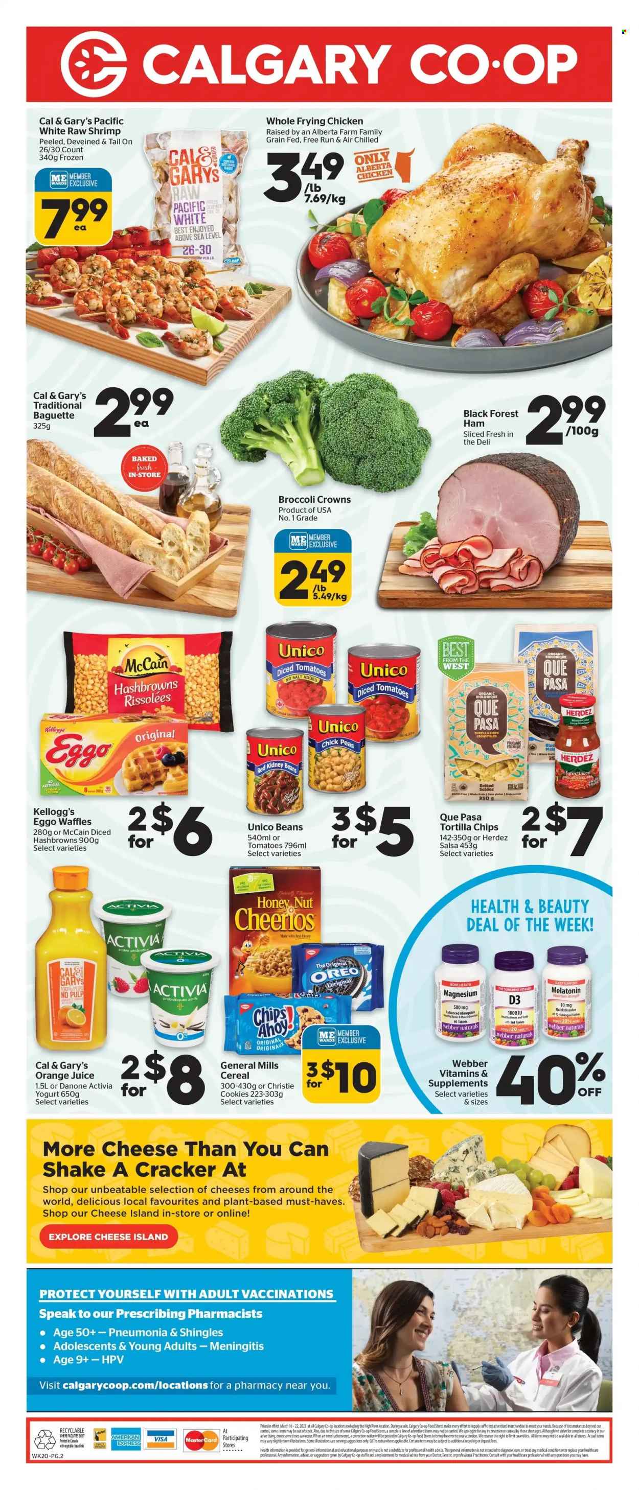 thumbnail - Calgary Co-op Flyer - March 16, 2023 - March 22, 2023 - Sales products - waffles, beans, peas, shrimps, sauce, ham, cheese, yoghurt, Activia, shake, Sunshine, McCain, hash browns, cookies, crackers, Kellogg's, tortilla chips, kidney beans, diced tomatoes, cereals, Cheerios, salsa, orange juice, juice, magnesium, probiotics, vitamin D3, baguette, Oreo, Danone. Page 2.