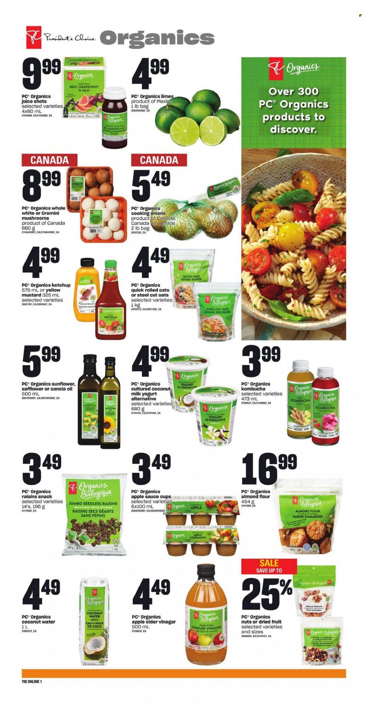 thumbnail - Independent Flyer - March 16, 2023 - March 22, 2023 - Sales products - mushrooms, onion, grapefruits, limes, sauce, yoghurt, chocolate, snack, dark chocolate, flour, oats, almond flour, coconut milk, cranberries, rolled oats, Quick Oats, cinnamon, mustard, apple cider vinegar, canola oil, vinegar, oil, apple sauce, walnuts, dried fruit, juice, coconut water, water, kombucha, cup, sauce cup, raisins, ketchup. Page 5.