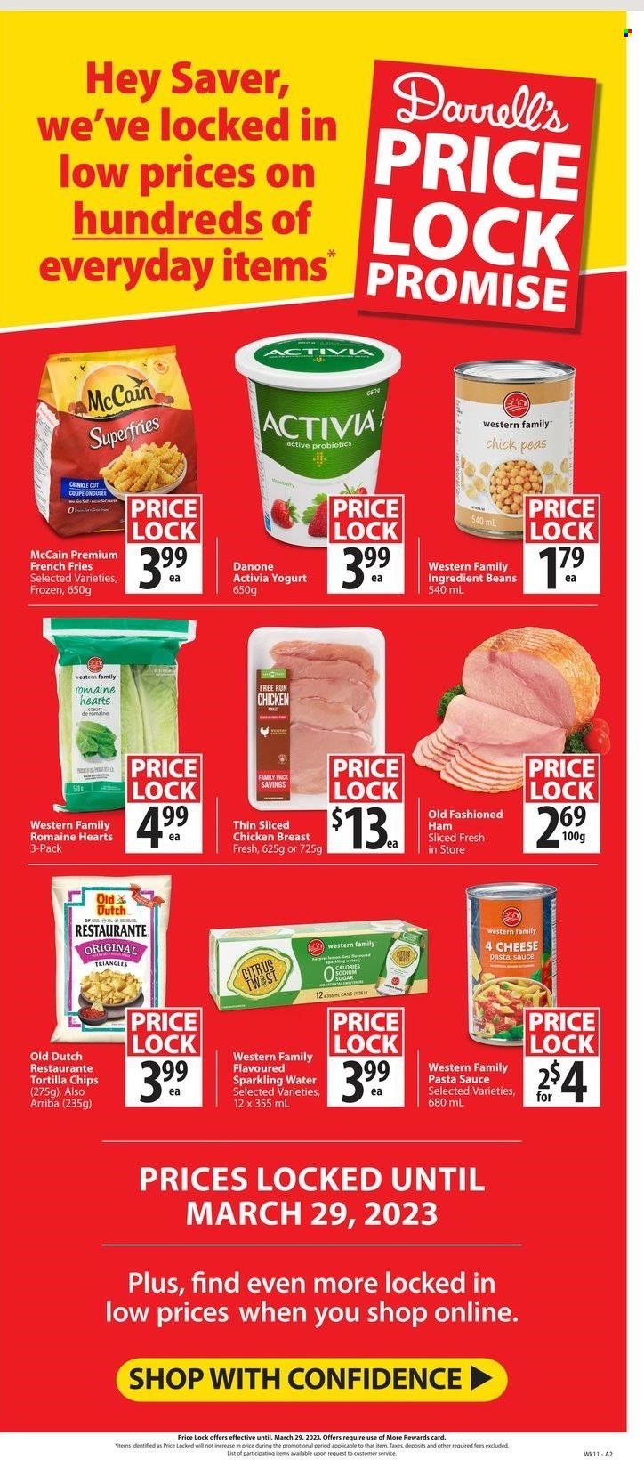 thumbnail - Save-On-Foods Flyer - March 16, 2023 - March 22, 2023 - Sales products - beans, peas, pasta sauce, sauce, ham, yoghurt, Activia, McCain, potato fries, french fries, tortilla chips, sugar, sparkling water, water, chicken breasts, chicken, probiotics, Danone. Page 16.