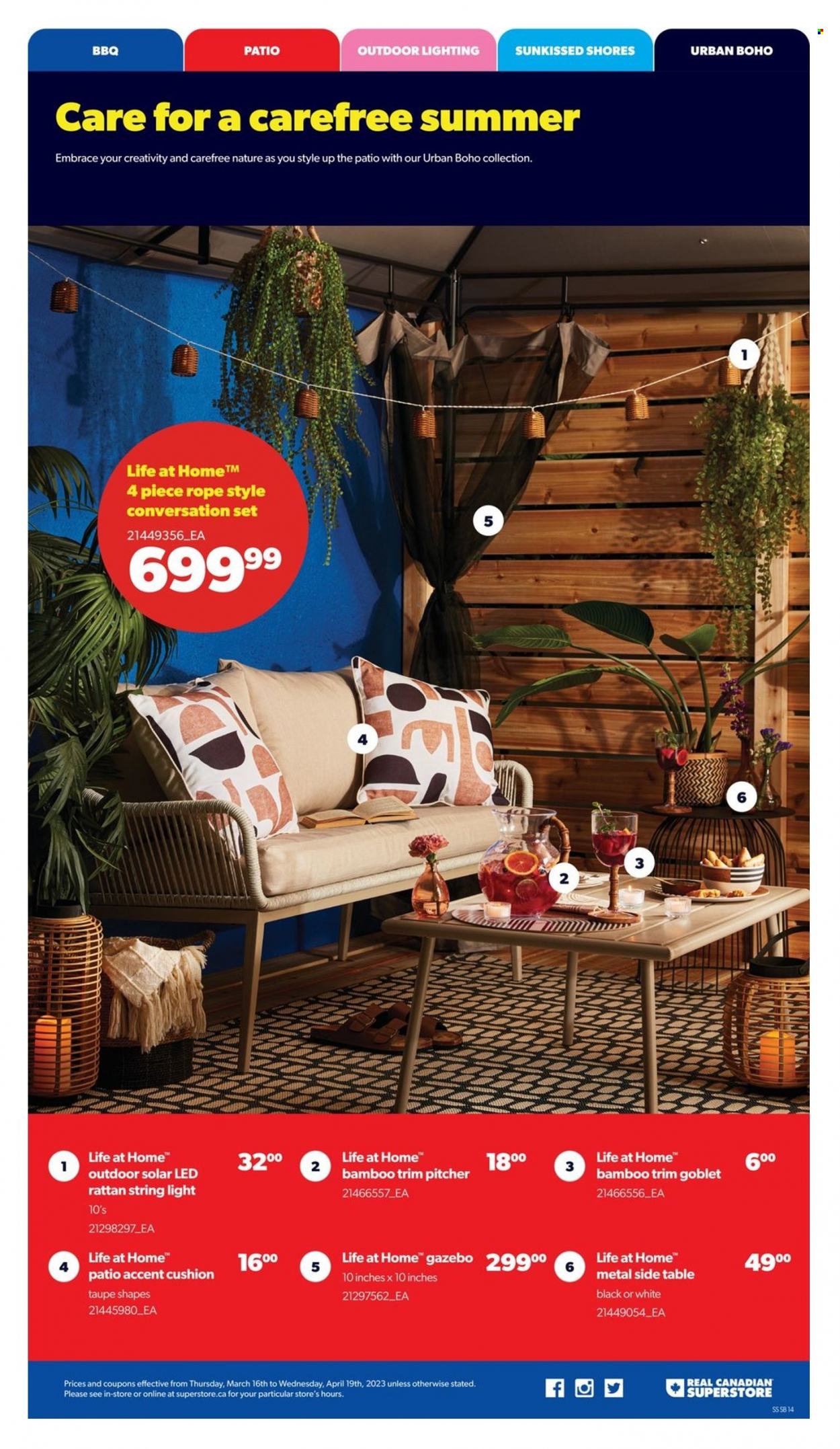 thumbnail - Real Canadian Superstore Flyer - March 16, 2023 - April 19, 2023 - Sales products - Carefree, pitcher, cushion, table, sidetable, solar led, string lights, lighting, gazebo. Page 14.