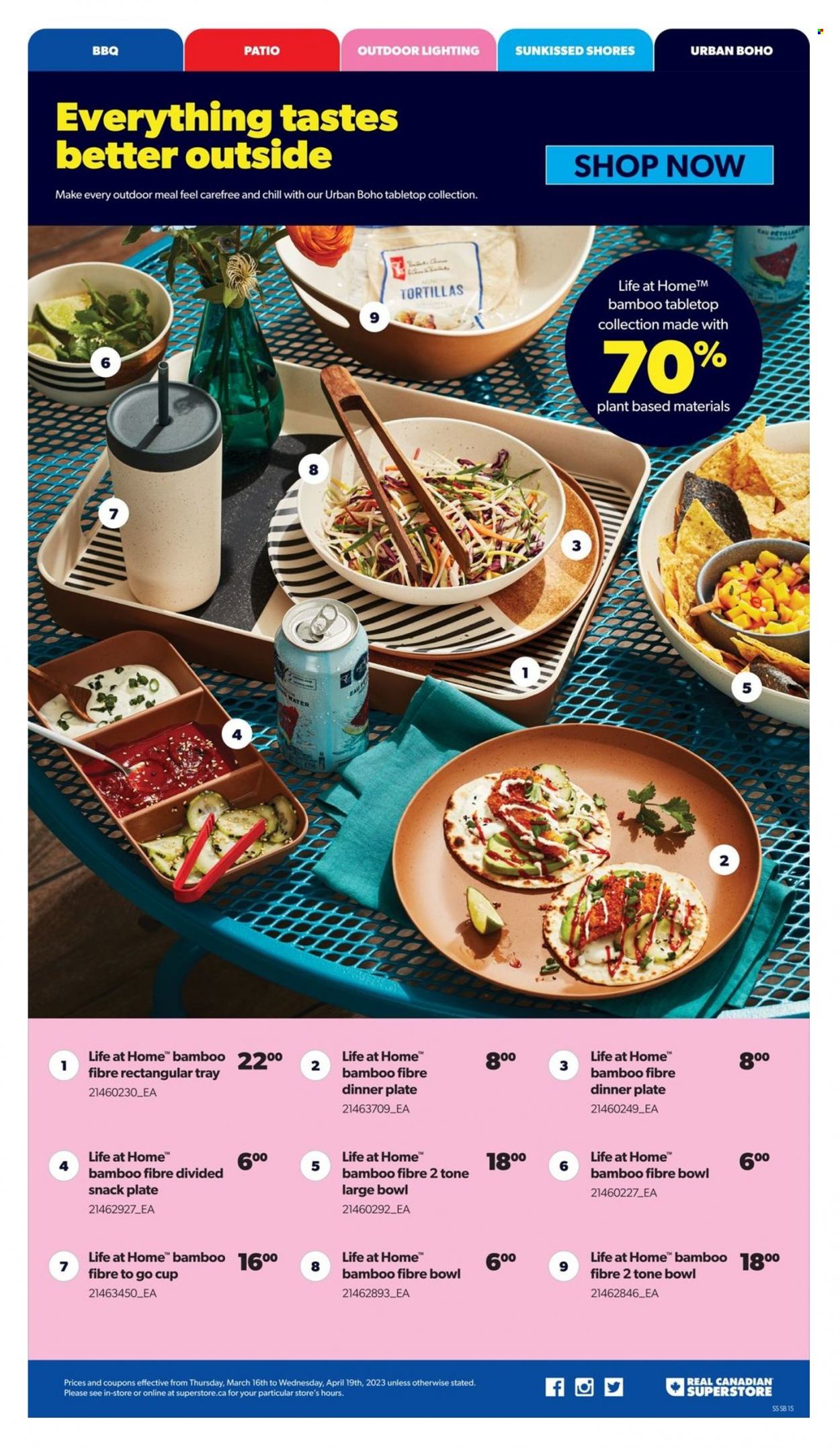 thumbnail - Real Canadian Superstore Flyer - March 16, 2023 - April 19, 2023 - Sales products - tortillas, snack, water, Carefree, tray, plate, cup, dinner plate, lighting. Page 15.