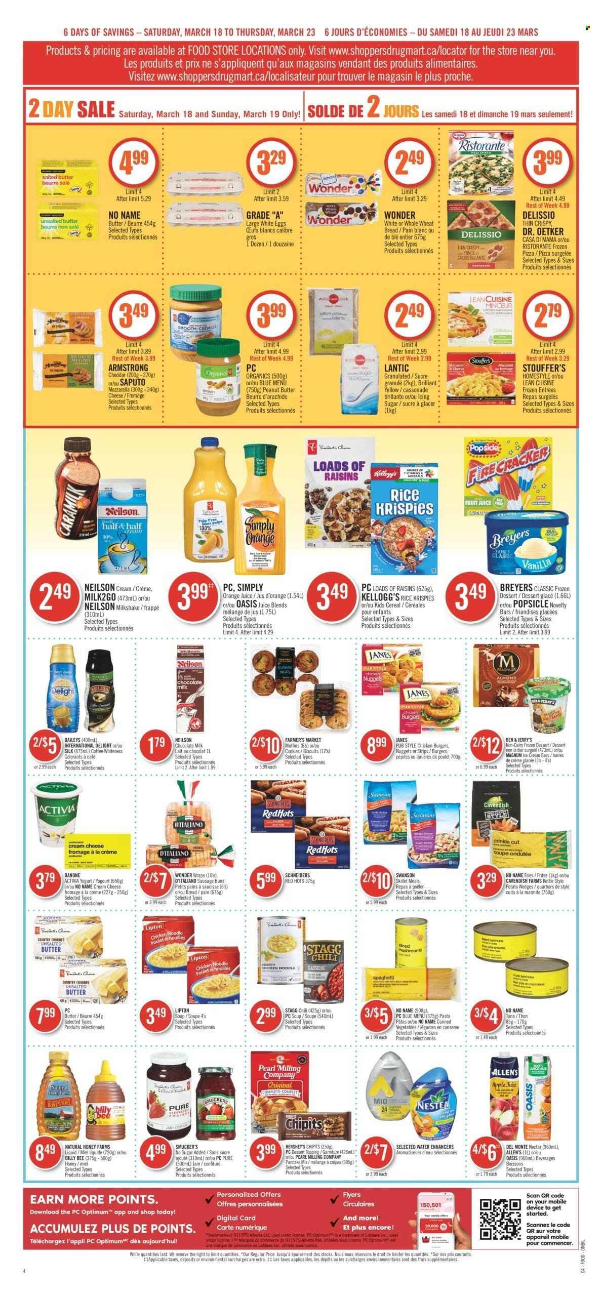 thumbnail - Shoppers Drug Mart Flyer - March 18, 2023 - March 23, 2023 - Sales products - wheat bread, buns, wraps, tuna, No Name, spaghetti, pizza, soup, nuggets, hamburger, pasta, pancakes, chicken nuggets, noodles, Lean Cuisine, cream cheese, cheddar, Dr. Oetker, yoghurt, Activia, milkshake, Silk, eggs, salted butter, coffee whitener, Magnum, ice cream, ice cream bars, Hershey's, Ben & Jerry's, Stouffer's, cookies, milk chocolate, Mars, muffin, Kellogg's, biscuit, topping, icing sugar, Del Monte, cereals, Rice Krispies, honey, fruit jam, peanut butter, Baileys, dried fruit, apple juice, orange juice, juice, water, coffee, Optimum, Half and half, Canon, raisins, Danone, Lipton. Page 3.