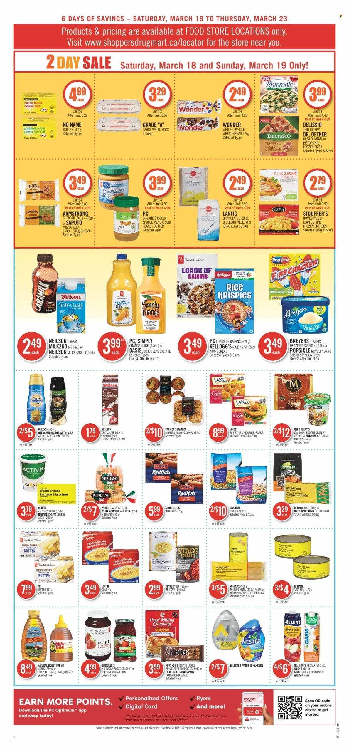 thumbnail - Shoppers Drug Mart Flyer - March 18, 2023 - March 23, 2023 - Sales products - wheat bread, buns, wraps, tuna, No Name, spaghetti, pizza, soup, nuggets, hamburger, pancakes, chicken nuggets, noodles, Lean Cuisine, cream cheese, cheddar, Dr. Oetker, yoghurt, Activia, milkshake, Silk, eggs, salted butter, coffee whitener, Magnum, ice cream, ice cream bars, Hershey's, Ben & Jerry's, Stouffer's, cookies, milk chocolate, muffin, Kellogg's, topping, canned vegetables, mushrooms, Del Monte, cereals, Rice Krispies, honey, fruit jam, peanut butter, Baileys, dried fruit, apple juice, orange juice, juice, fruit juice, water, coffee, Optimum, Half and half, raisins, Danone, Lipton. Page 3.