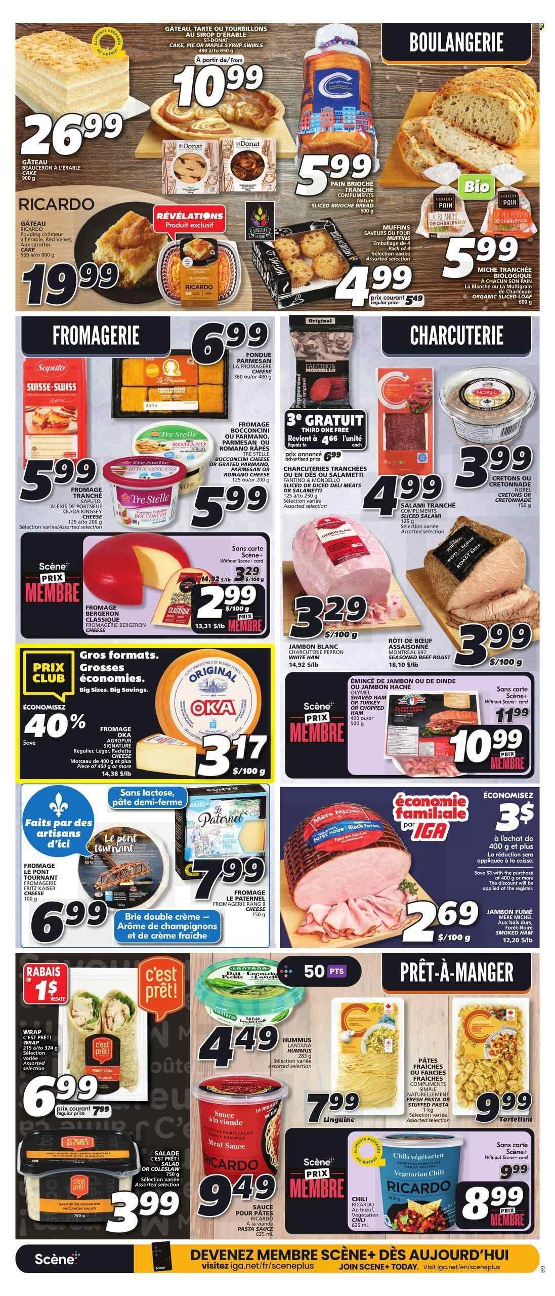 thumbnail - IGA Flyer - March 23, 2023 - March 29, 2023 - Sales products - bread, cake, pie, brioche, muffin, macaroons, coleslaw, pasta sauce, macaroni, sauce, tortellini, roast, salami, ham, smoked ham, hummus, bocconcini, raclette cheese, parmesan, brie, crème fraîche, maple syrup, syrup, turkey, beef meat, roast beef. Page 12.