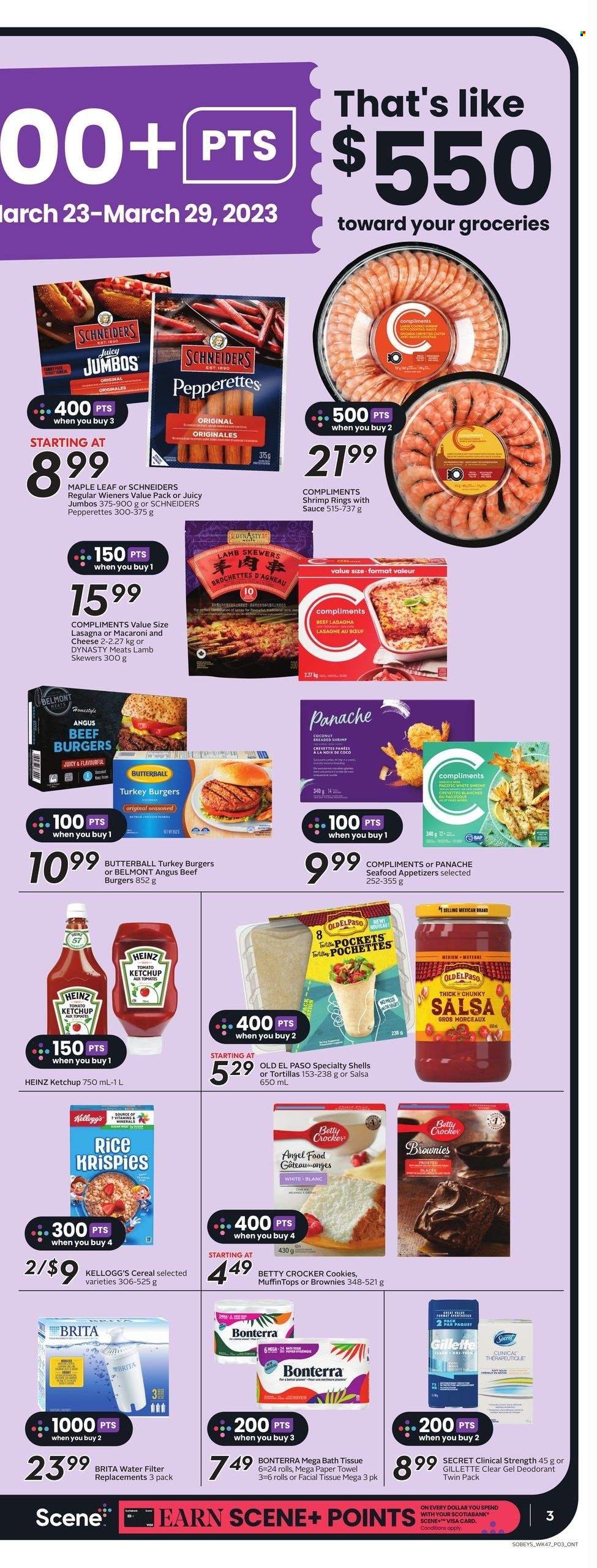 thumbnail - Sobeys Flyer - March 23, 2023 - March 29, 2023 - Sales products - tortillas, Old El Paso, brownies, Angel Food, coconut, seafood, shrimps, macaroni & cheese, hamburger, beef burger, lasagna meal, Butterball, cookies, Kellogg's, cereals, Rice Krispies, salsa, water, turkey, beef meat, turkey burger, bath tissue, paper towels, Gillette, anti-perspirant, water filter, Heinz, ketchup, deodorant. Page 4.