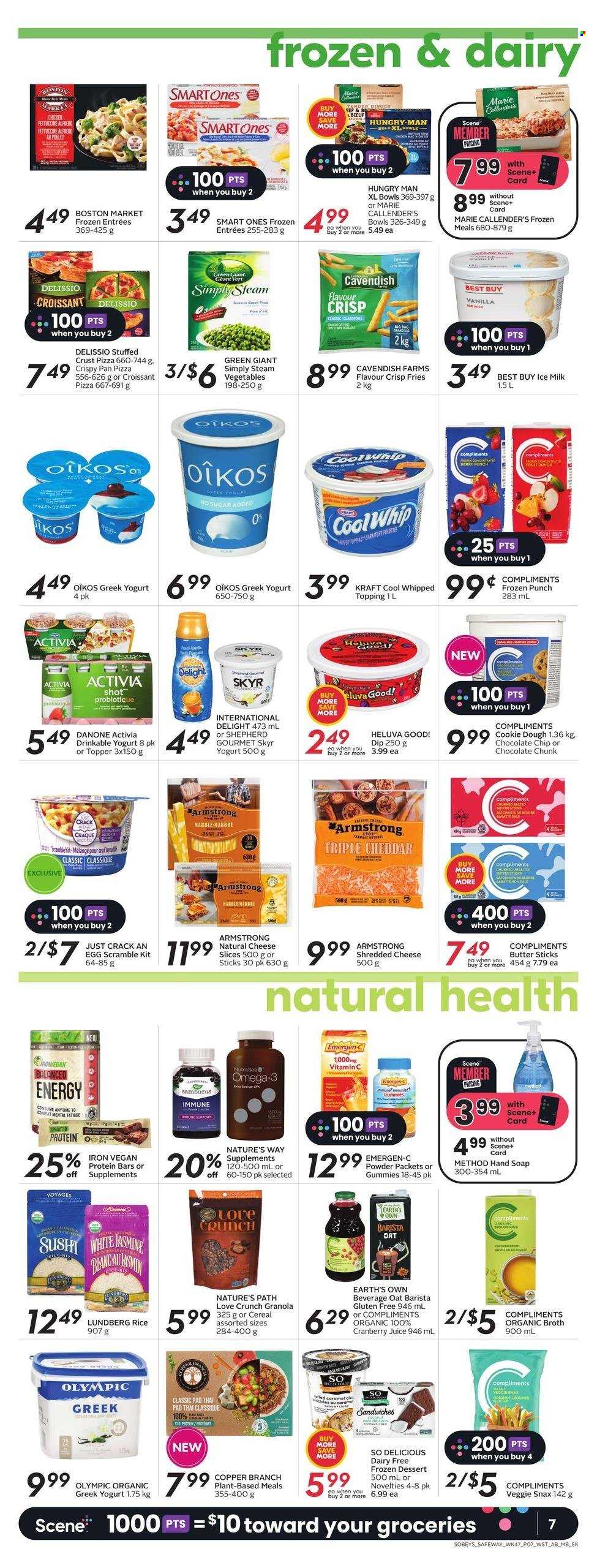 thumbnail - Sobeys Flyer - March 23, 2023 - March 29, 2023 - Sales products - croissant, macaroons, pizza, sandwich, Marie Callender's, Kraft®, shredded cheese, sliced cheese, cheddar, cheese, greek yoghurt, yoghurt, Activia, Oikos, milk, butter, Cool Whip, dip, potato fries, cookie dough, chocolate chips, oats, topping, broth, protein bar, caramel, cranberry juice, juice, punch, chicken, hand soap, soap, bag, vitamin c, Omega-3, Emergen-C, granola, Danone. Page 13.