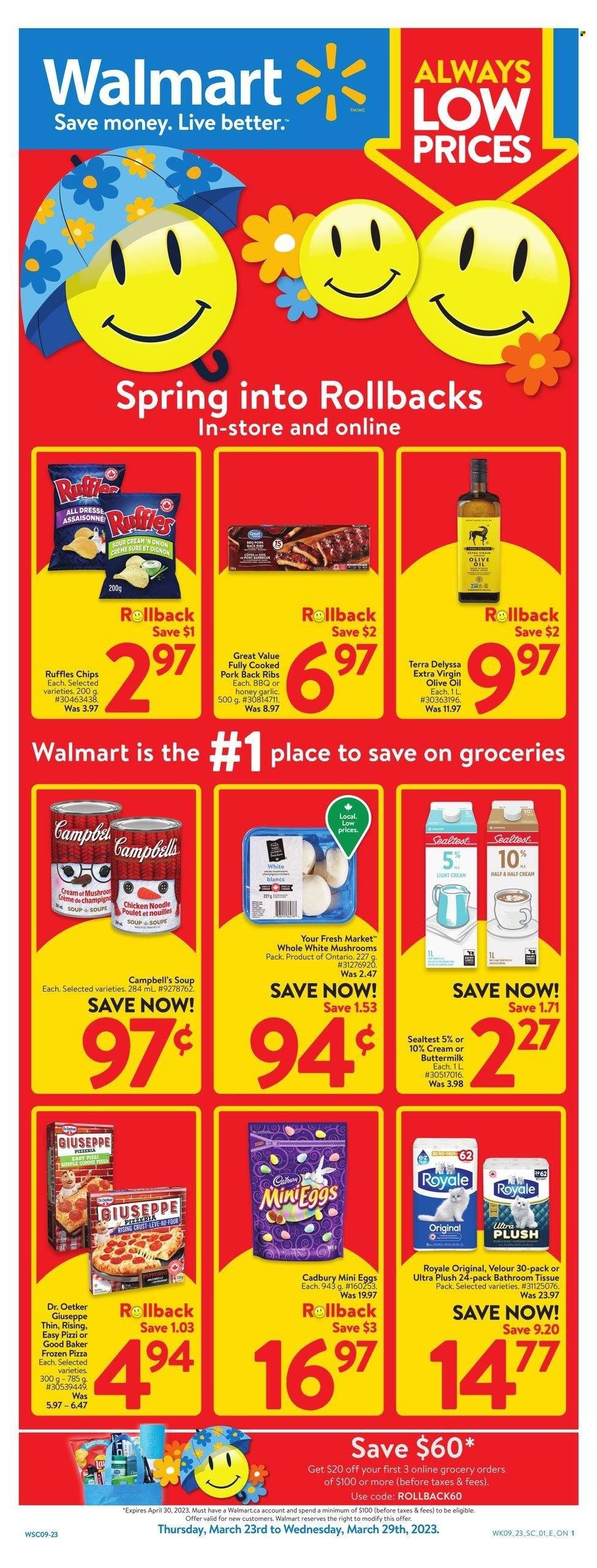 thumbnail - Walmart Flyer - March 23, 2023 - March 29, 2023 - Sales products - garlic, Campbell's, pizza, soup, noodles, Dr. Oetker, buttermilk, sour cream, Cadbury, chocolate egg, Ruffles, extra virgin olive oil, olive oil, oil, Half and half, ribs, pork meat, pork ribs, pork back ribs, bath tissue, Sure. Page 1.