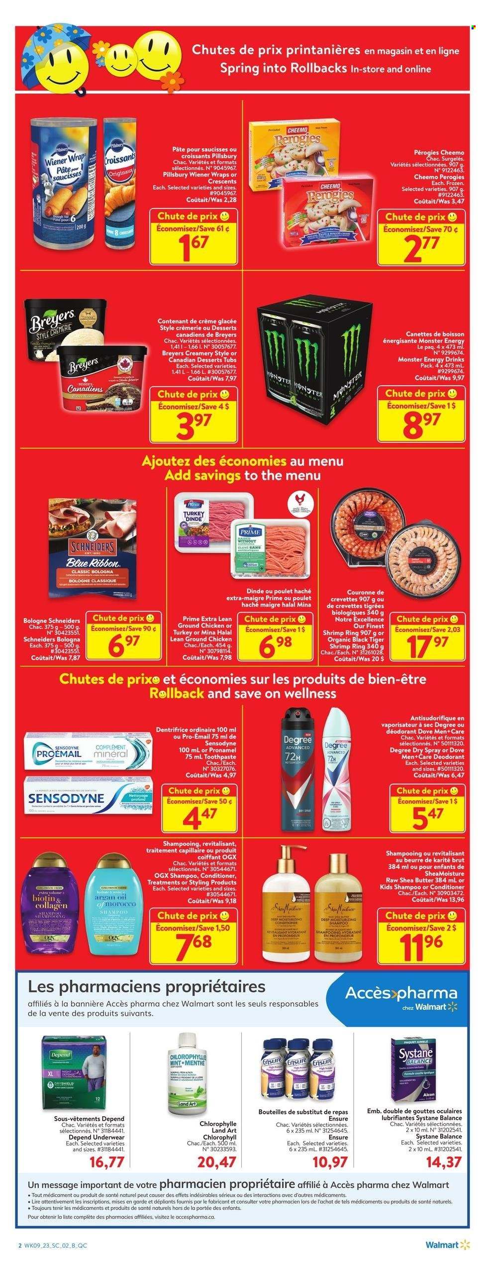 thumbnail - Walmart Flyer - March 23, 2023 - March 29, 2023 - Sales products - croissant, Blue Ribbon, wraps, shrimps, Pillsbury, bologna sausage, Dove, energy drink, Monster, Monster Energy, ground chicken, chicken, turkey, toothpaste, OGX, conditioner, shea butter, anti-perspirant, Brut, couche, underwear, Biotin, argan oil, shampoo, Systane, Sensodyne, deodorant. Page 4.
