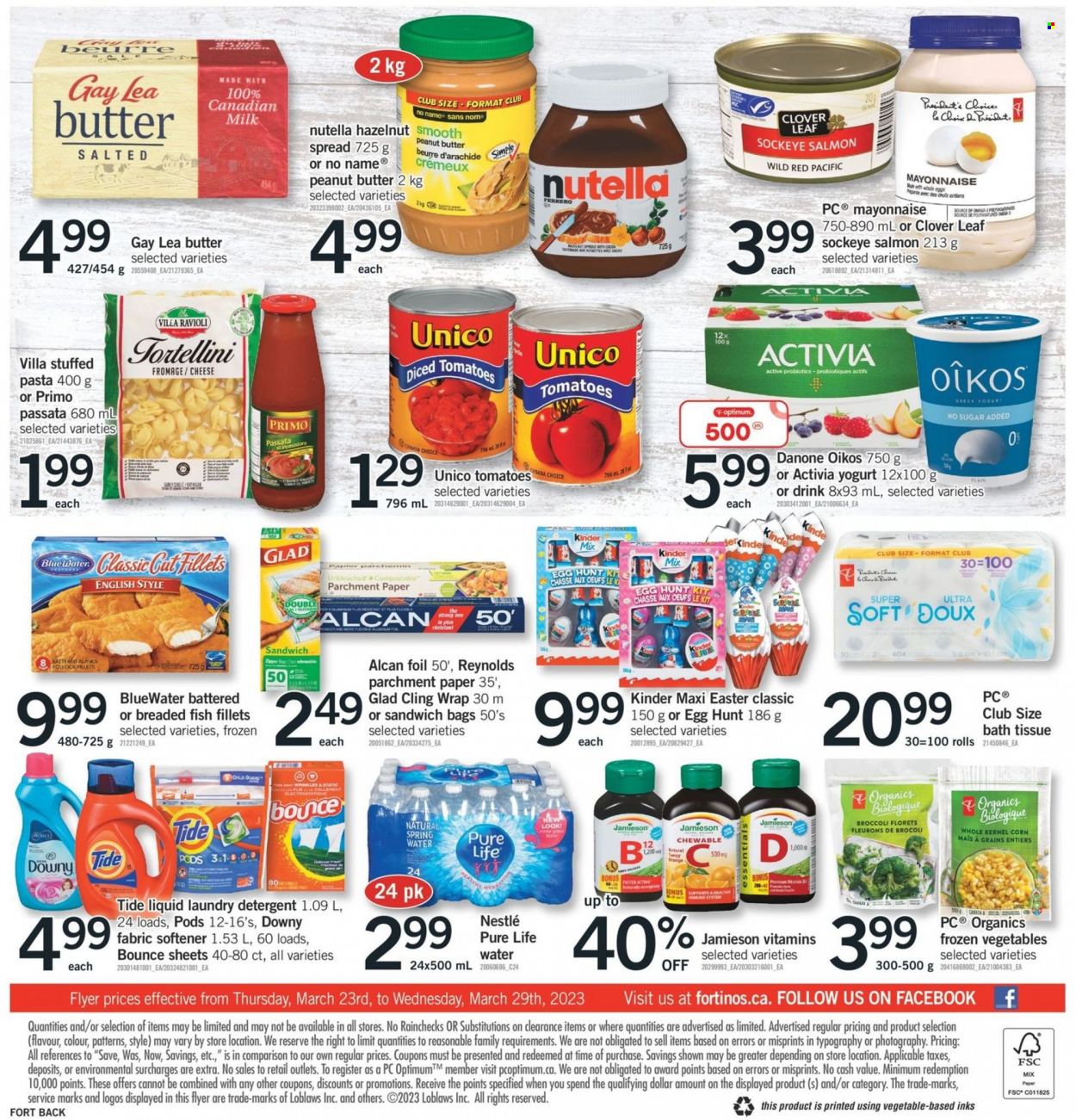 thumbnail - Fortinos Flyer - March 23, 2023 - March 29, 2023 - Sales products - broccoli, corn, tomatoes, oranges, fish fillets, salmon, fish, No Name, ravioli, pasta, breaded fish, cheese, Président, greek yoghurt, yoghurt, Clover, Activia, Oikos, milk, mayonnaise, frozen vegetables, chocolate egg, peanut butter, spring water, Pure Life Water, water, bath tissue, Tide, fabric softener, laundry detergent, Bounce, Downy Laundry, paper, Optimum, probiotics, detergent, Nestlé, Nutella, Danone, Ferrero Rocher. Page 2.