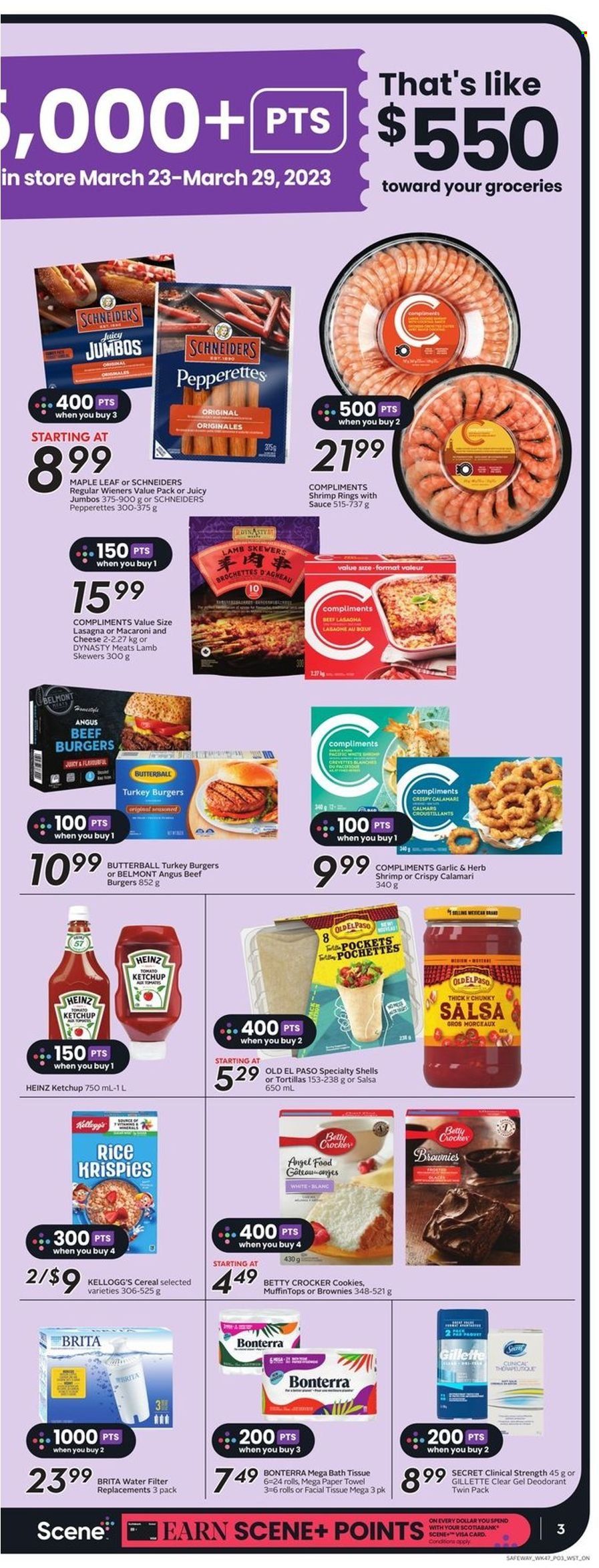 thumbnail - Safeway Flyer - March 23, 2023 - March 29, 2023 - Sales products - tortillas, Old El Paso, brownies, Angel Food, muffin, calamari, shrimps, macaroni & cheese, hamburger, beef burger, lasagna meal, Butterball, cookies, Kellogg's, cereals, Rice Krispies, salsa, water, turkey, beef meat, turkey burger, bath tissue, paper towels, Gillette, anti-perspirant, Heinz, ketchup, deodorant. Page 4.