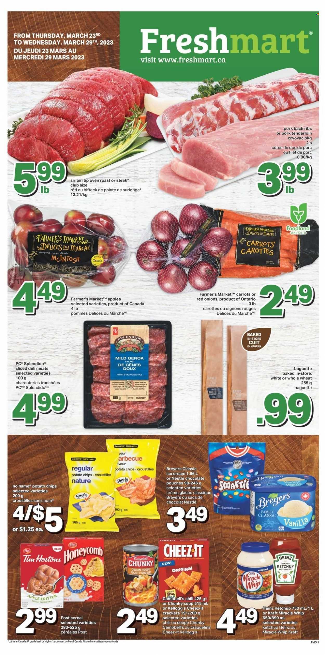 thumbnail - Freshmart Flyer - March 23, 2023 - March 29, 2023 - Sales products - carrots, red onions, apples, No Name, Campbell's, soup, noodles, Kraft®, roast, salami, Miracle Whip, ice cream, snack, Mars, crackers, Kellogg's, potato chips, chips, Cheez-It, cereals, steak, ribs, pork meat, pork ribs, pork tenderloin, pork back ribs, baguette, Nestlé, Heinz, ketchup. Page 1.