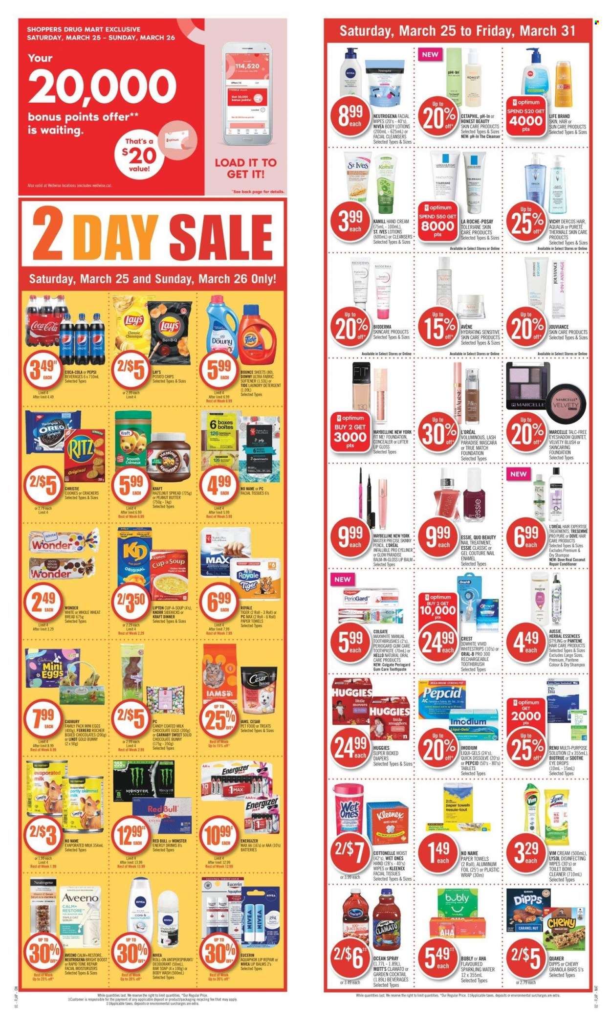 thumbnail - Shoppers Drug Mart Flyer - March 25, 2023 - March 31, 2023 - Sales products - wheat bread, No Name, soup, Quaker, Kraft®, evaporated milk, cookies, Dove, milk chocolate, Cadbury, chocolate bunny, Mott's, RITZ, potato chips, chips, Lay’s, granola bar, caramel, hazelnut spread, Coca-Cola, Pepsi, energy drink, Monster, Clamato, Red Bull, Monster Energy, sparkling water, water, Boost, wipes, nappies, Aquaphor, Aveeno, Nivea, Cottonelle, Kleenex, tissues, kitchen towels, paper towels, cleaner, Lysol, Tide, fabric softener, laundry detergent, Bounce, Downy Laundry, body wash, Vichy, soap bar, soap, toothbrush, toothpaste, Crest, cleanser, facial tissues, L’Oréal, La Roche-Posay, lip balm, moisturizer, Aussie, conditioner, TRESemmé, Pantene, Herbal Essences, hand cream, anti-perspirant, roll-on, nail enamel, corrector, eyeshadow, lip gloss, mascara, Maybelline, eyeliner, cup, aluminium foil, battery, animal food, Optimum, Iams, magnesium, Pepcid, Biotrue, eye drops, detergent, Energizer, Colgate, Eucerin, Neutrogena, shampoo, Huggies, Imodium, Oreo, Oral-B, Lipton, Knorr, Lindt, Ferrero Rocher, deodorant. Page 20.
