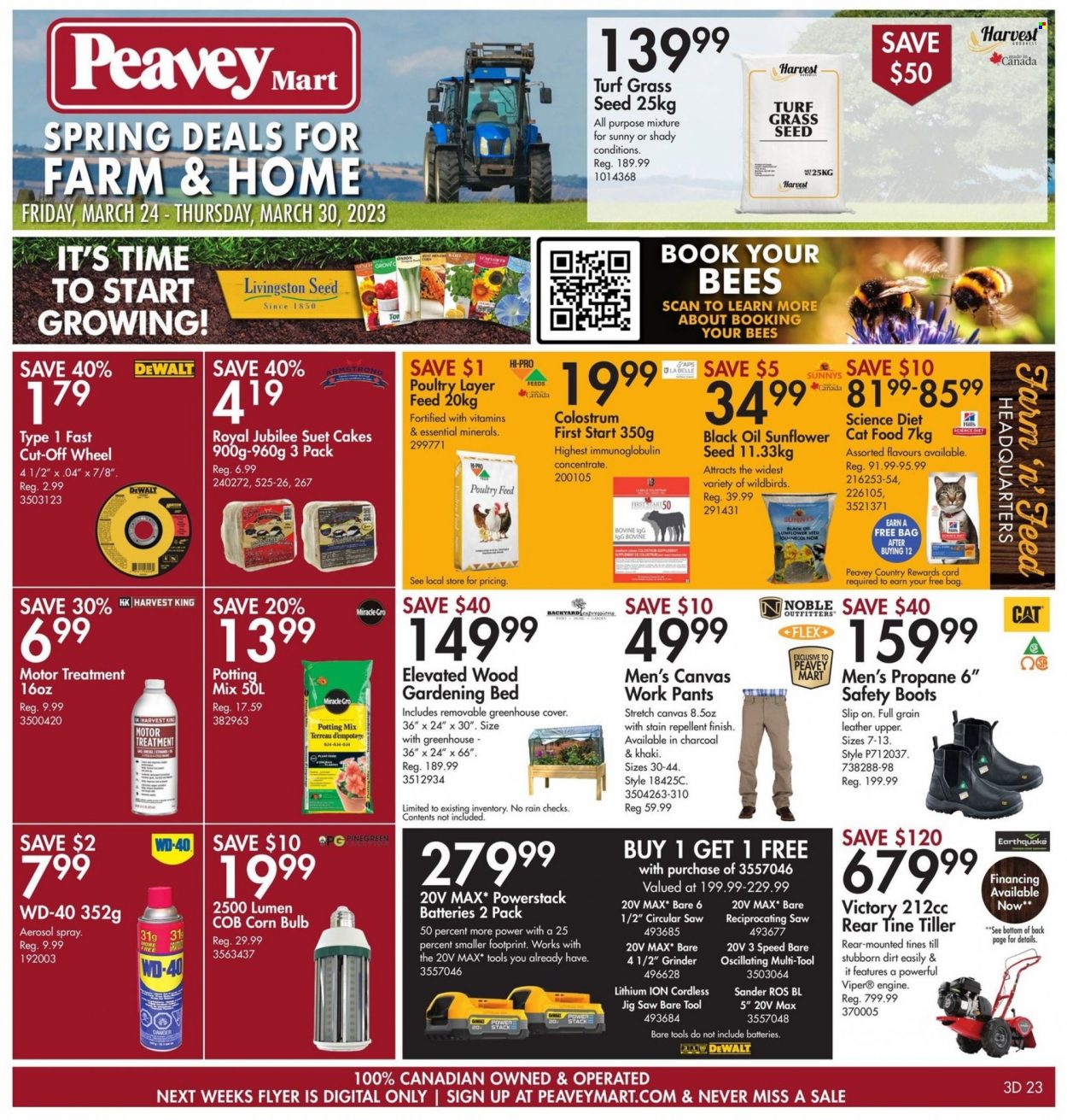 thumbnail - Peavey Mart Flyer - March 24, 2023 - March 30, 2023 - Sales products - canvas, battery, bulb, book, animal food, cat food, Science Diet, suet, Hill's, suet cakes, Colostrum, pants, boots, DeWALT, safety boots, grinder, circular saw, saw, jig saw, reciprocating saw, work pants, viper, WD-40, greenhouse, plant seeds, potting mix, grass seed. Page 1.