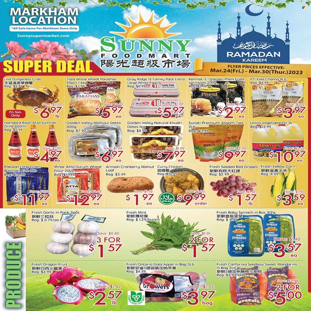 thumbnail - Sunny Foodmart Flyer - March 24, 2023 - March 30, 2023 - Sales products - corn, garlic, spinach, Gala, grapes, mandarines, dragon fruit, crab, eggs, flour, basmati rice, rice, vegetable oil, oil, tea, chicken, JBL. Page 1.