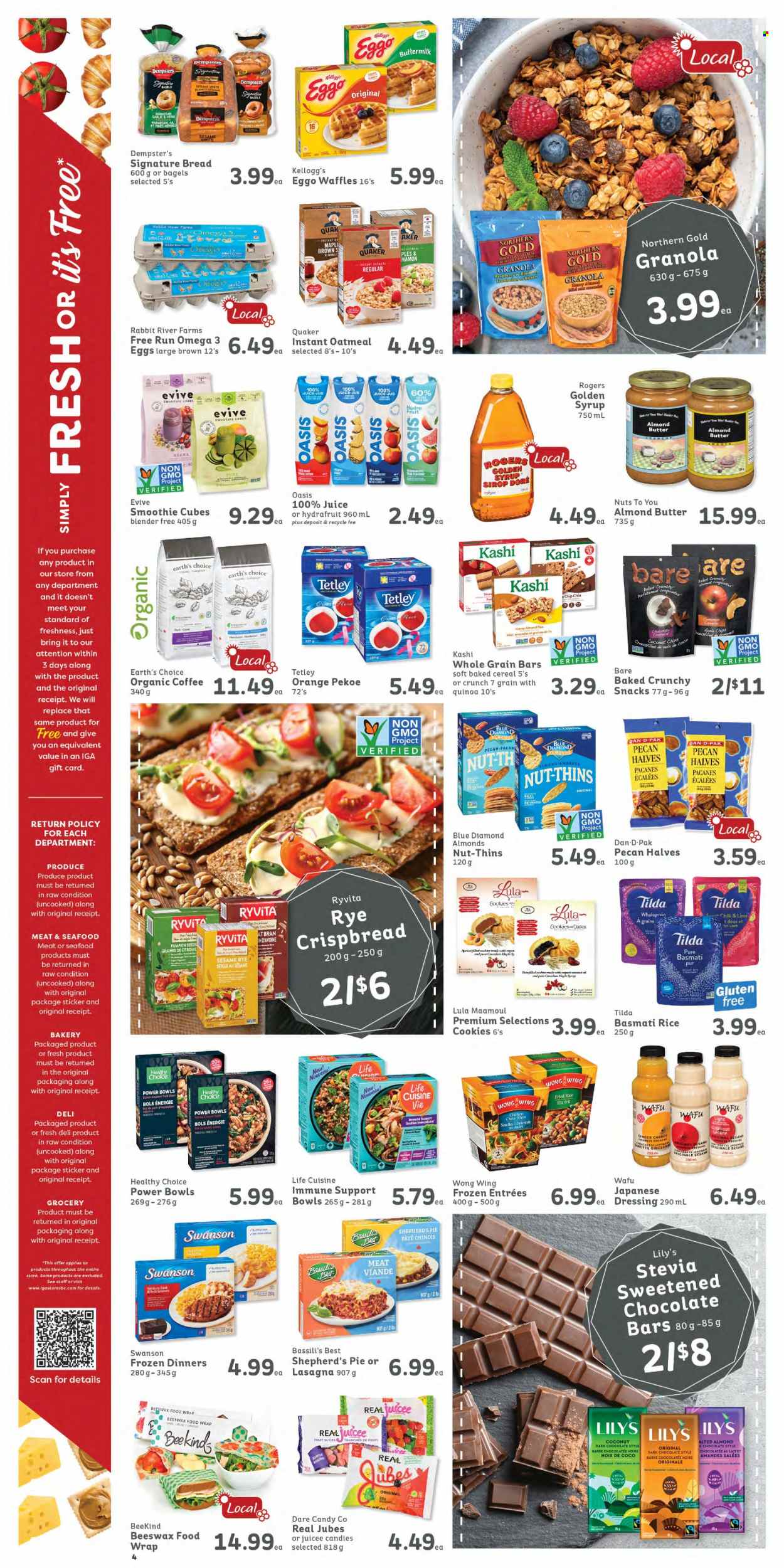 thumbnail - IGA Simple Goodness Flyer - June 02, 2023 - June 08, 2023 - Sales products - bagels, bread, pie, waffles, rye crispbread, crispbread, ginger, oranges, seafood, Quaker, lasagna meal, Healthy Choice, ready meal, snack, buttermilk, eggs, almond butter, cookies, rabbit, Kellogg's, dark chocolate, ma'amoul, fruit slices, chocolate bar, Thins, oatmeal, stevia, cereals, basmati rice, cinnamon, dressing, coconut oil, maple syrup, syrup, nut butter, almonds, pumpkin seeds, Blue Diamond, juice, organic coffee, chicken, steak, granola, quinoa. Page 4.