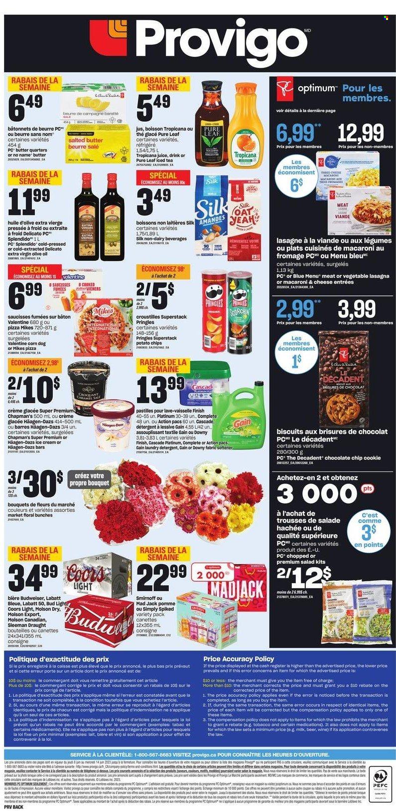 thumbnail - Provigo Flyer - June 08, 2023 - June 14, 2023 - Sales products - Ace, macaroons, corn, salad, No Name, macaroni & cheese, pizza, lasagna meal, milk, Silk, salted butter, ice cream, Häagen-Dazs, chocolate chips, biscuit, pastilles, potato chips, Pringles, chips, salty snack, caramel, extra virgin olive oil, olive oil, oil, lemonade, juice, ice tea, Pure Leaf, wine, alcohol, Smirnoff, Bud Light, detergent, Gain, fabric softener, laundry detergent, Cascade, Downy Laundry, Optimum, Budweiser, Coors. Page 13.