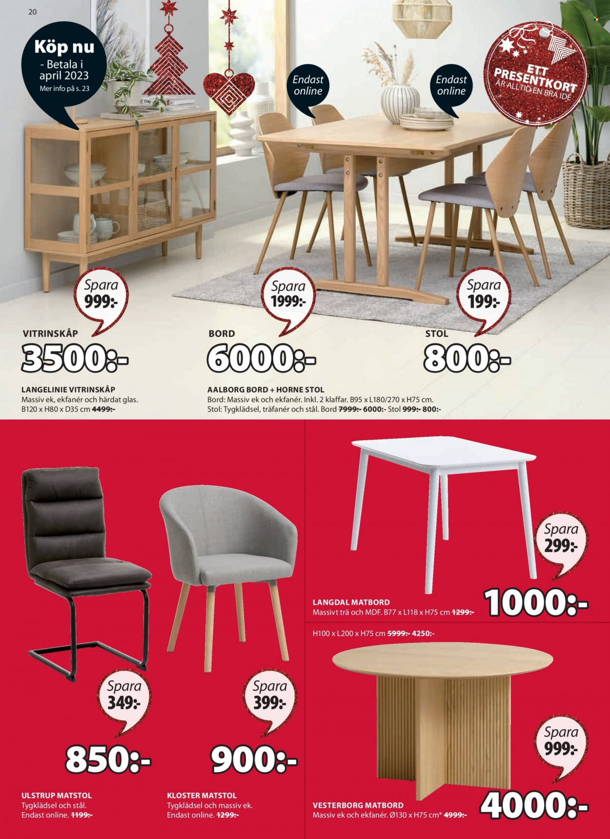 thumbnail - JYSK reklamblad - 5/12 2022 - 18/12 2022 - varor från reklamblad - bord, matbord, stol, matstol, vitrinskåp. Sida 20.
