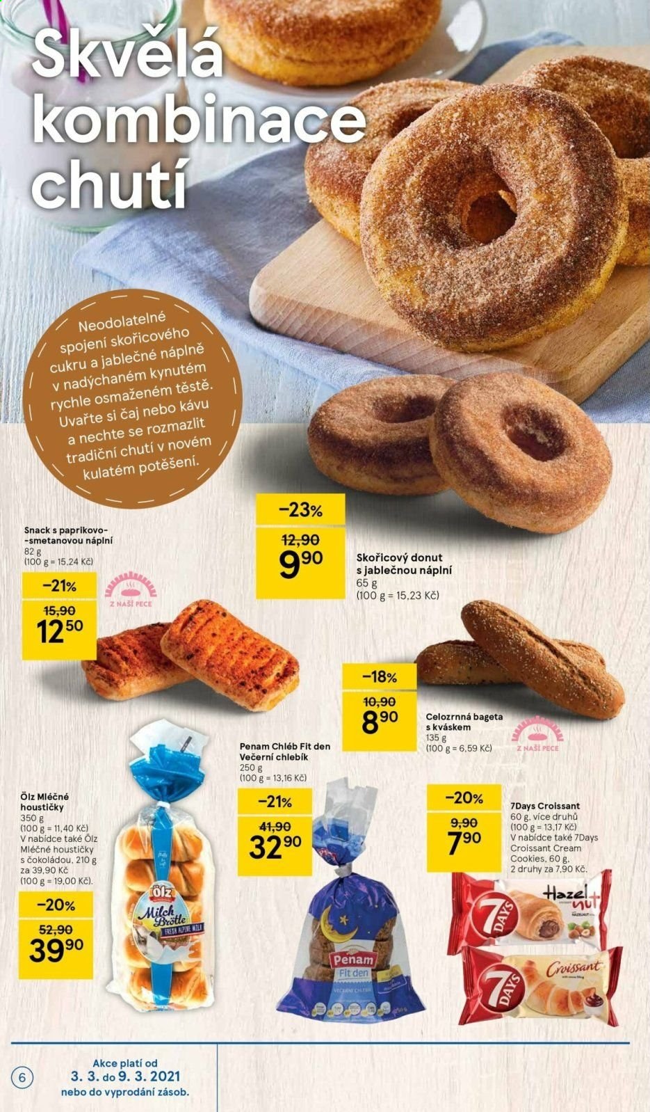 thumbnail - Leták TESCO - 3.3.2021 - 9.3.2021 - Produkty v akci - pečivo, chléb, bageta, Ölz, Fit den, houstičky, večerní chlebík, slané pečivo, croissant, donut, 7 Days, mléčné houstičky, sladké pečivo, cookies, čaj. Strana 6.