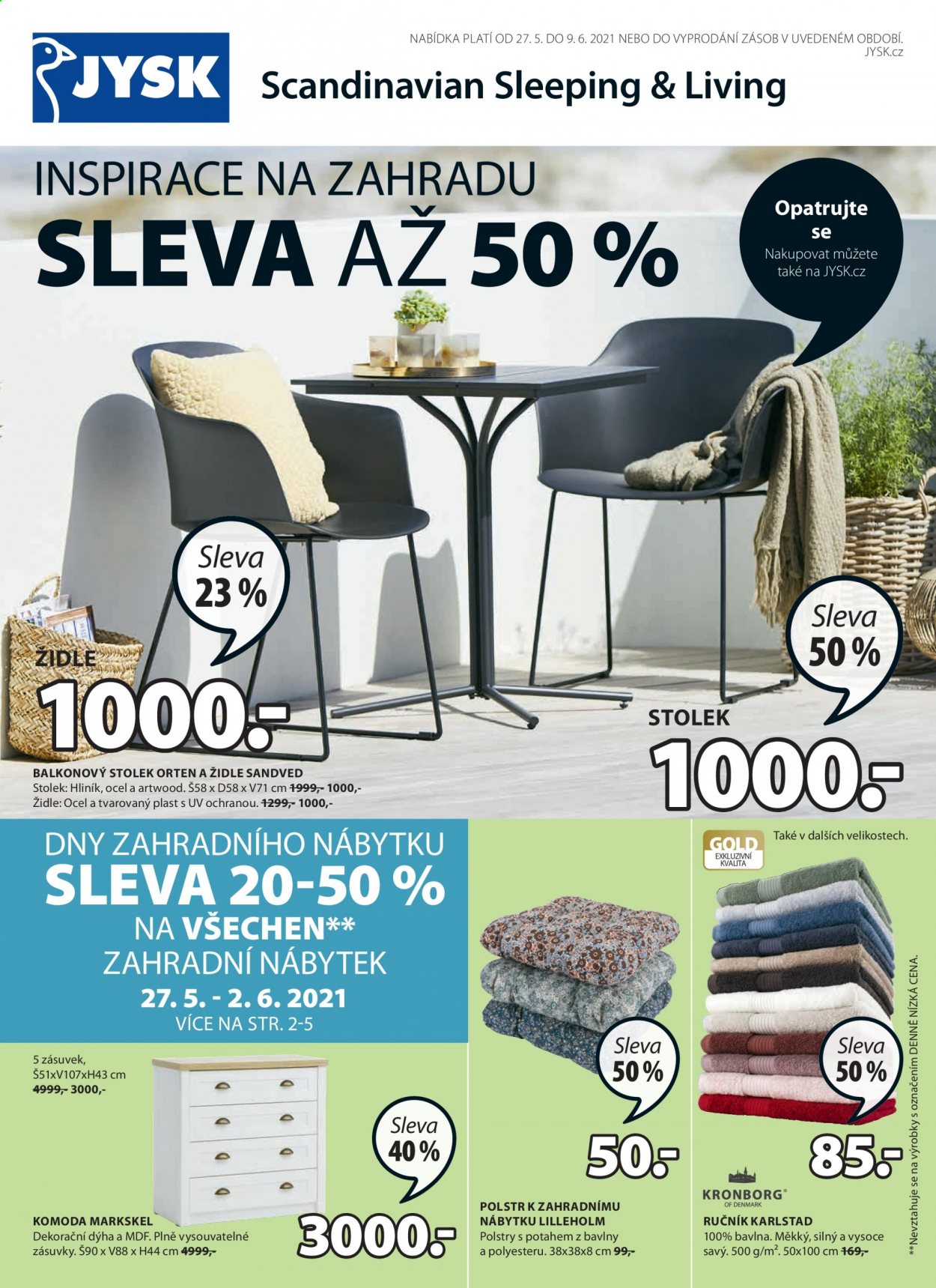 thumbnail - Leták JYSK - 27.5.2021 - 9.6.2021 - Produkty v akci - stolek, židle, podsedák, ručník, komoda, zahradní nábytek. Strana 1.